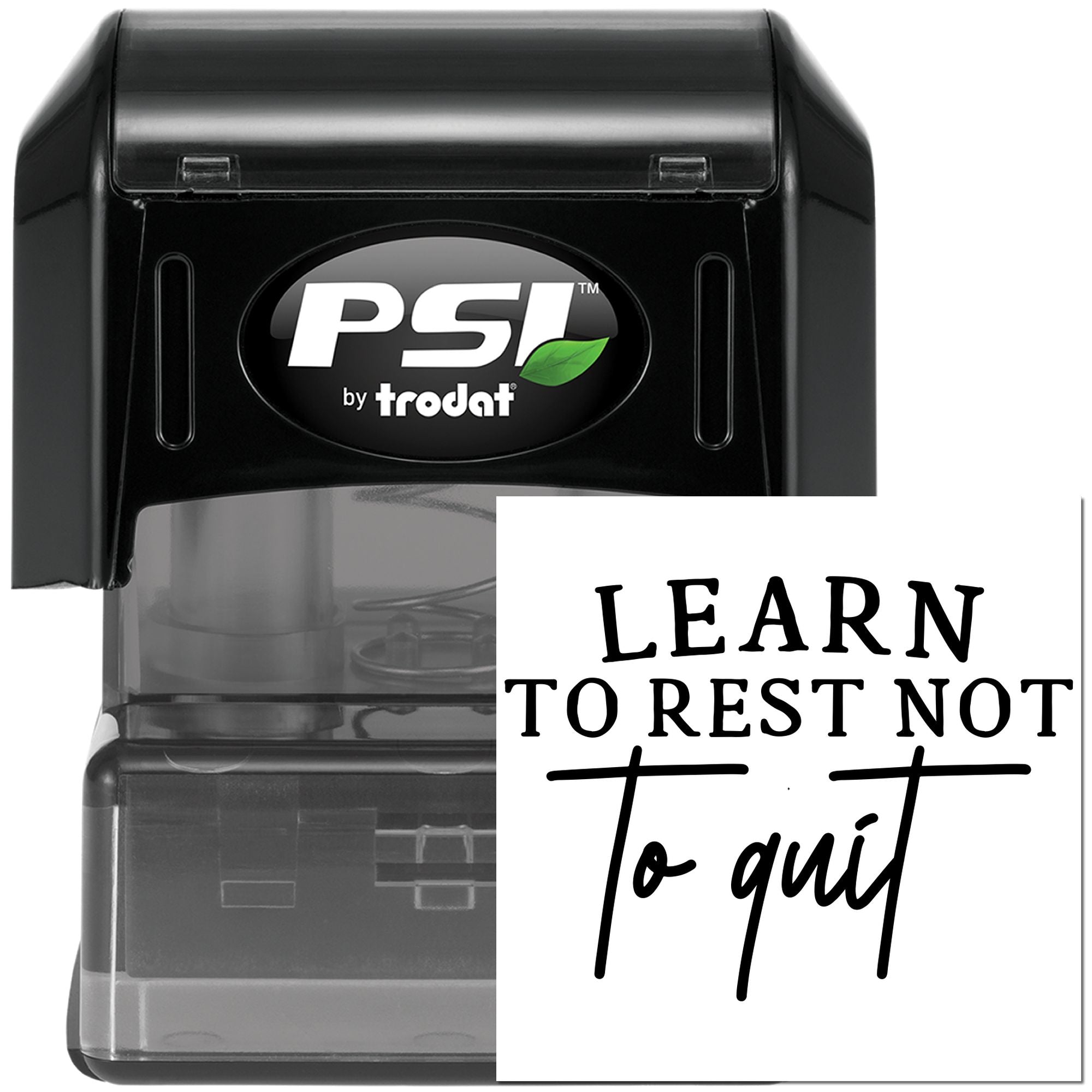 Custom self-inking rubber stamp with motivational quote Learn to Rest Not to Quit by PSI by Trodat.