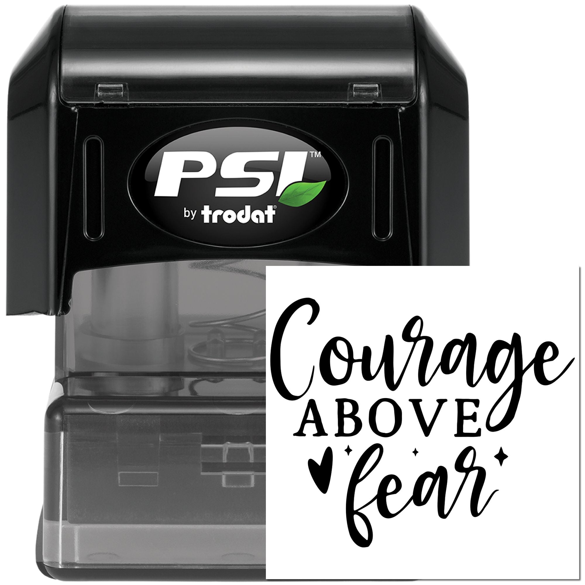 PSI by Trodat self-inking rubber stamp with Courage Above Fear custom motivational design.