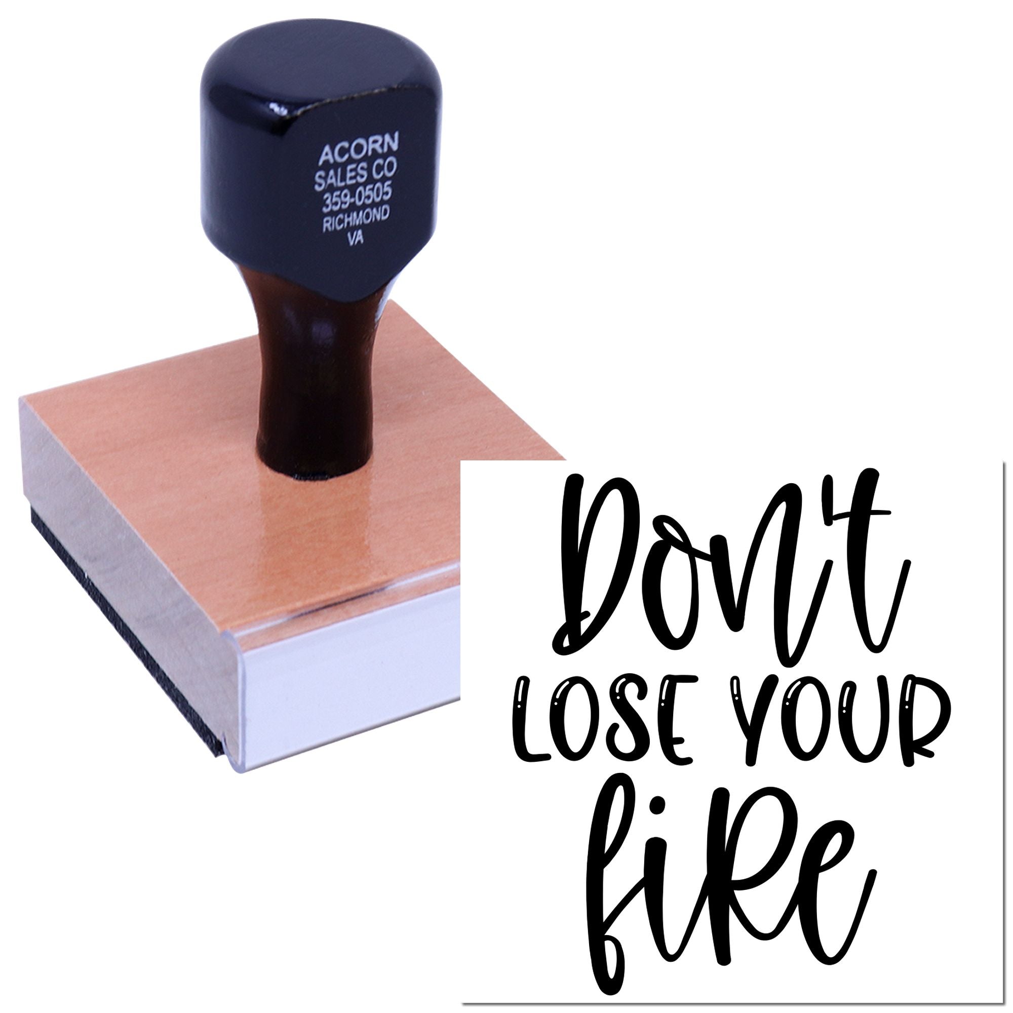 Custom rubber stamp with Dont lose your fire design, ideal for personalized crafting, branding, and motivational messaging.