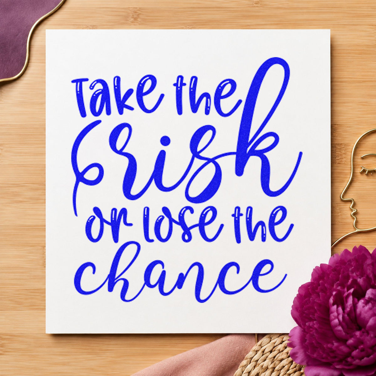 Take Risk Lose Chance craft stamp imprinted in blue ink on paper, a design suited to framed dining wall.
