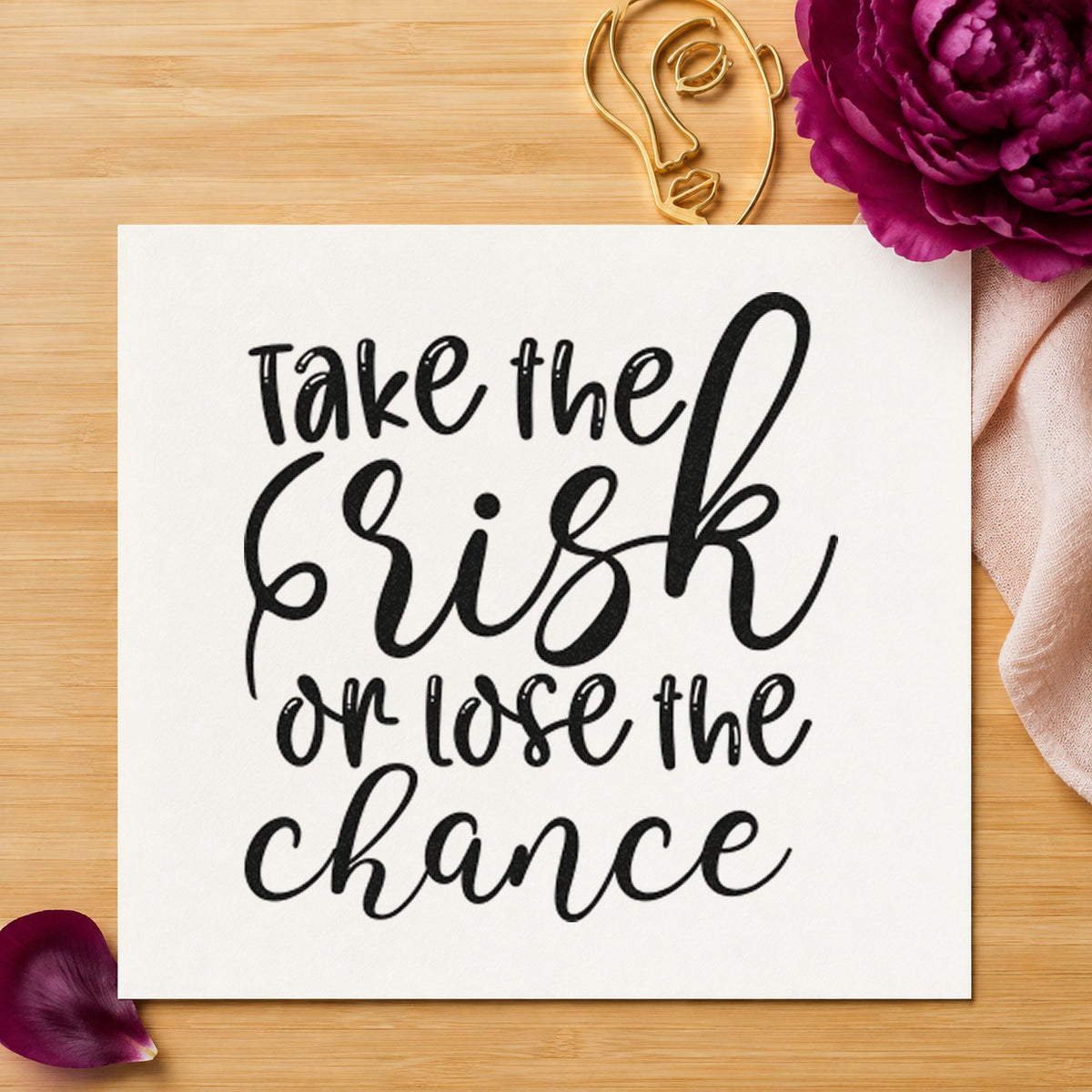Take Risk Lose Chance rubber stamp printed in black ink, ready for large script cards and similar paper crafts.