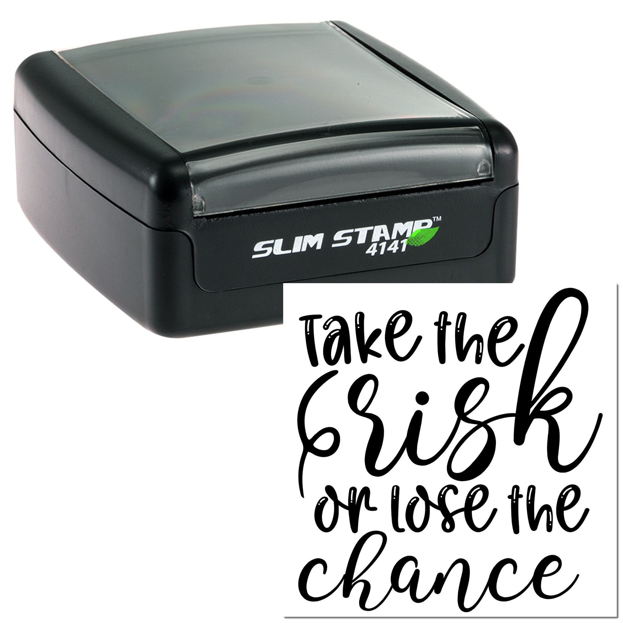 Slim Stamp 4141 self-inking rubber stamp showing the quote Take the risk or lose the chance in script.