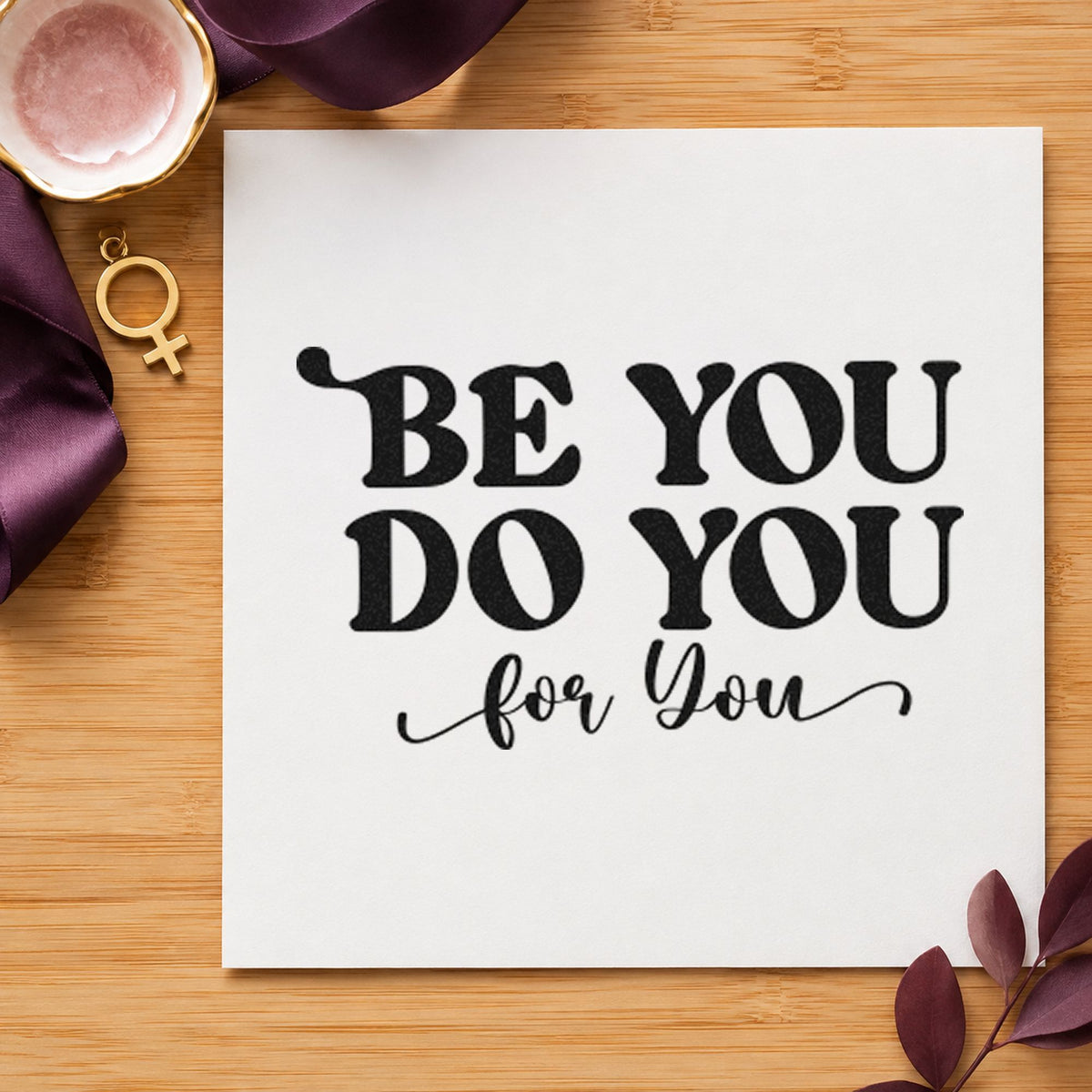 Be You Do You rubber stamp printed in black ink, ready for serif script cards and similar paper crafts.