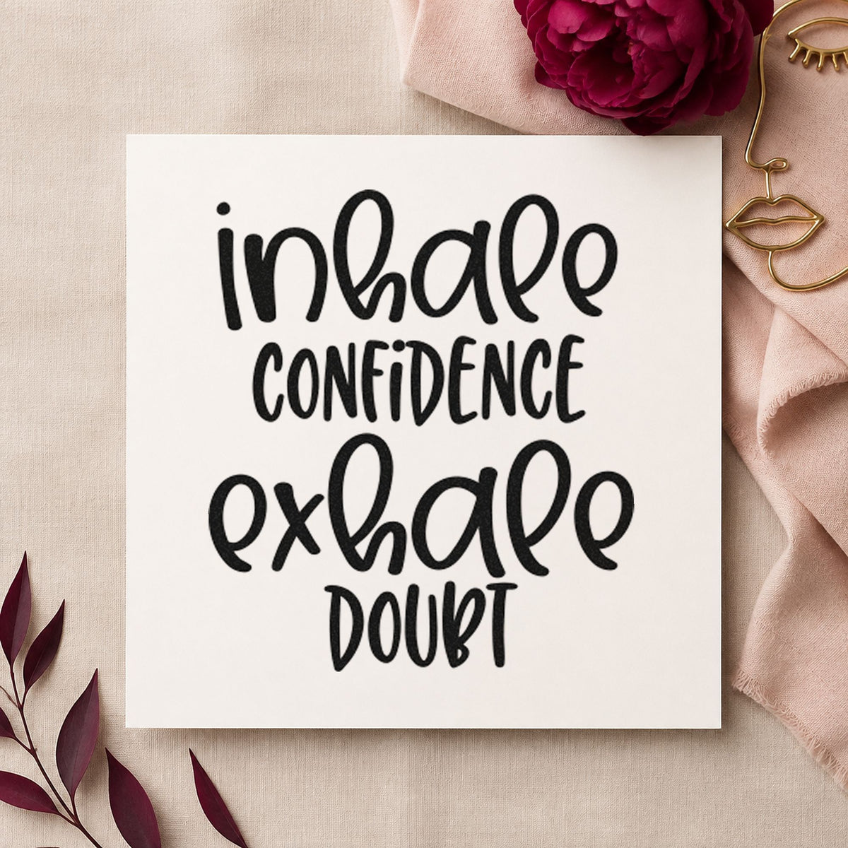 Inhale Confidence Exhale Doubt rubber stamp printed in black ink, ready for dive list sheet and similar paper crafts.
