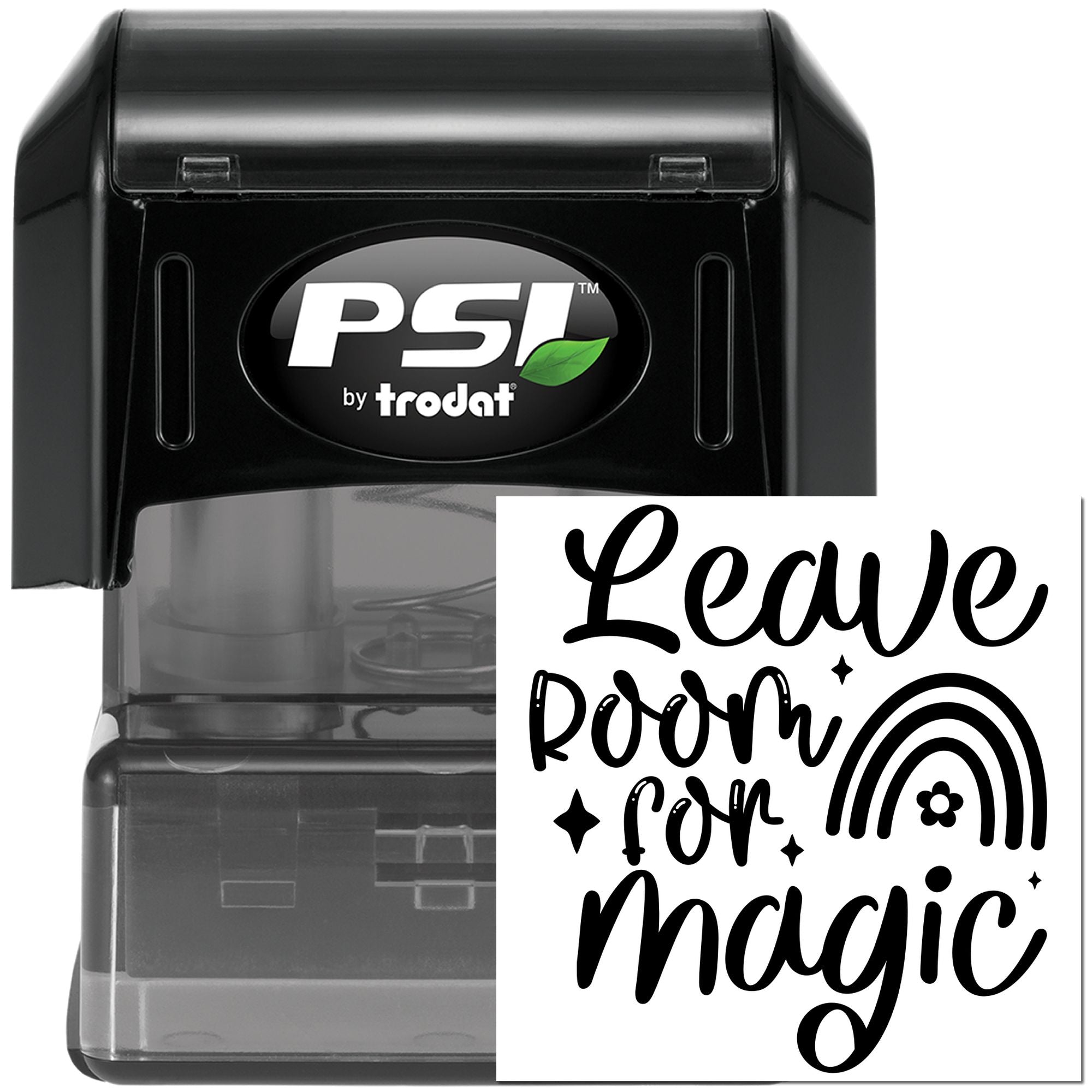 PSI by Trodat self-inking rubber stamp with Leave Room for Magic custom design.