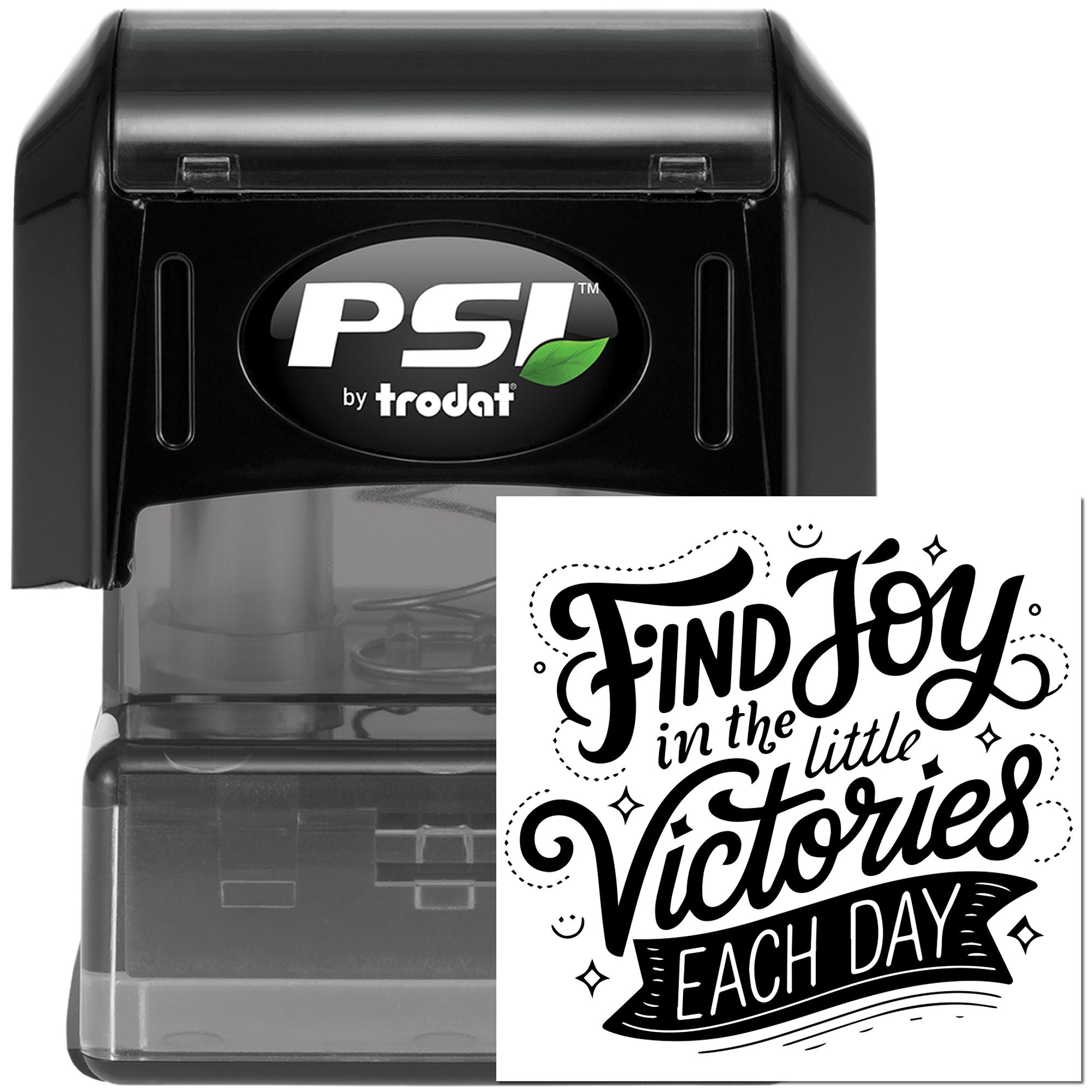 PSI by Trodat self-inking rubber stamp with Find Joy in the Little Victories Each Day motivational message.