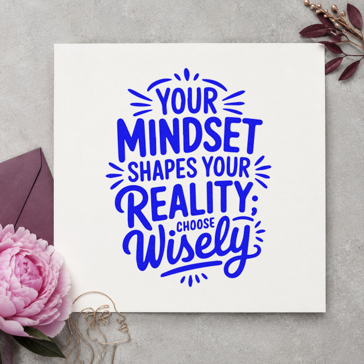 Mindset Shapes Your Reality craft stamp imprinted in blue ink on paper, a design suited to framed prep room.