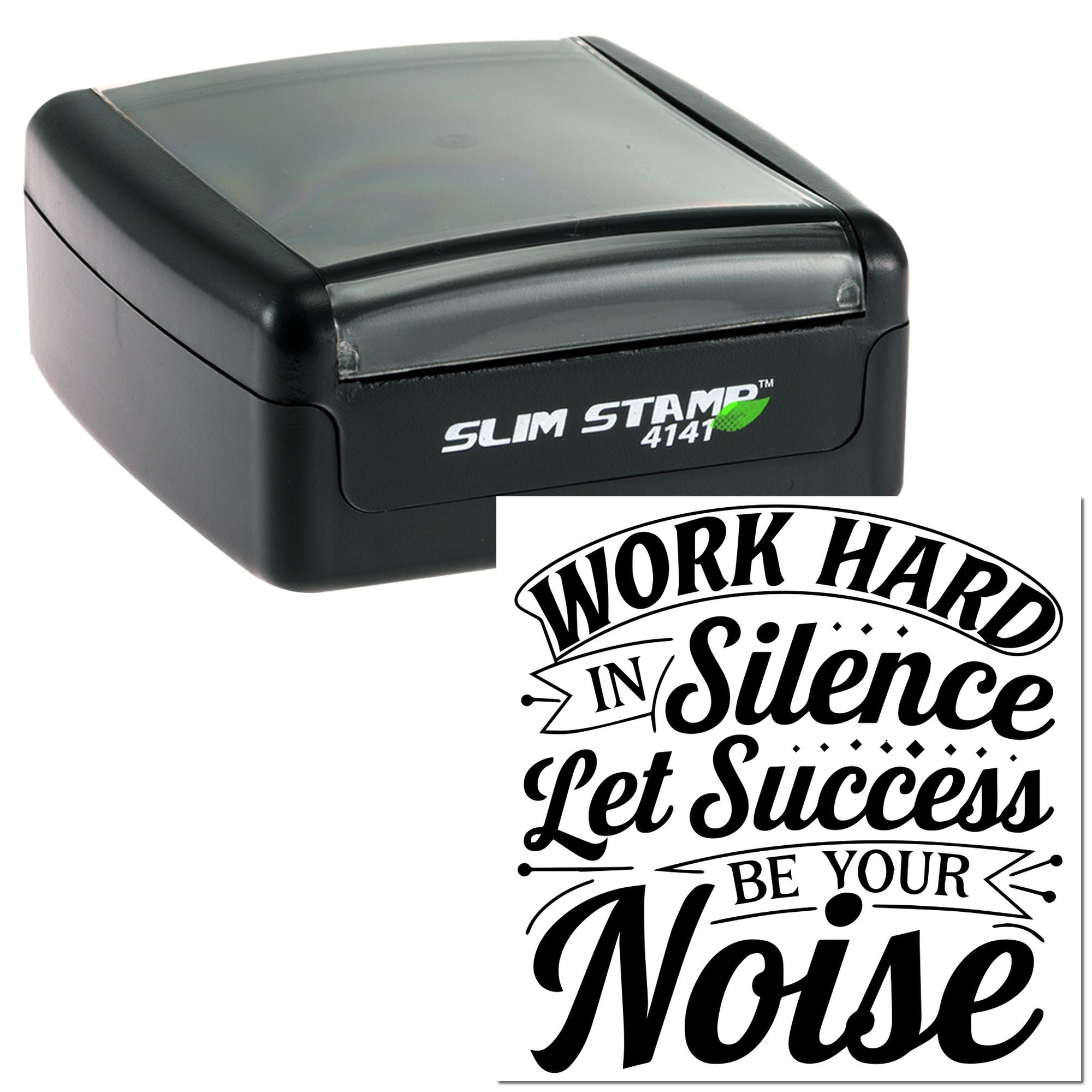 Slim Stamp 4141 self-inking rubber stamp with motivational quote: Work Hard in Silence, Let Success Be Your Noise.