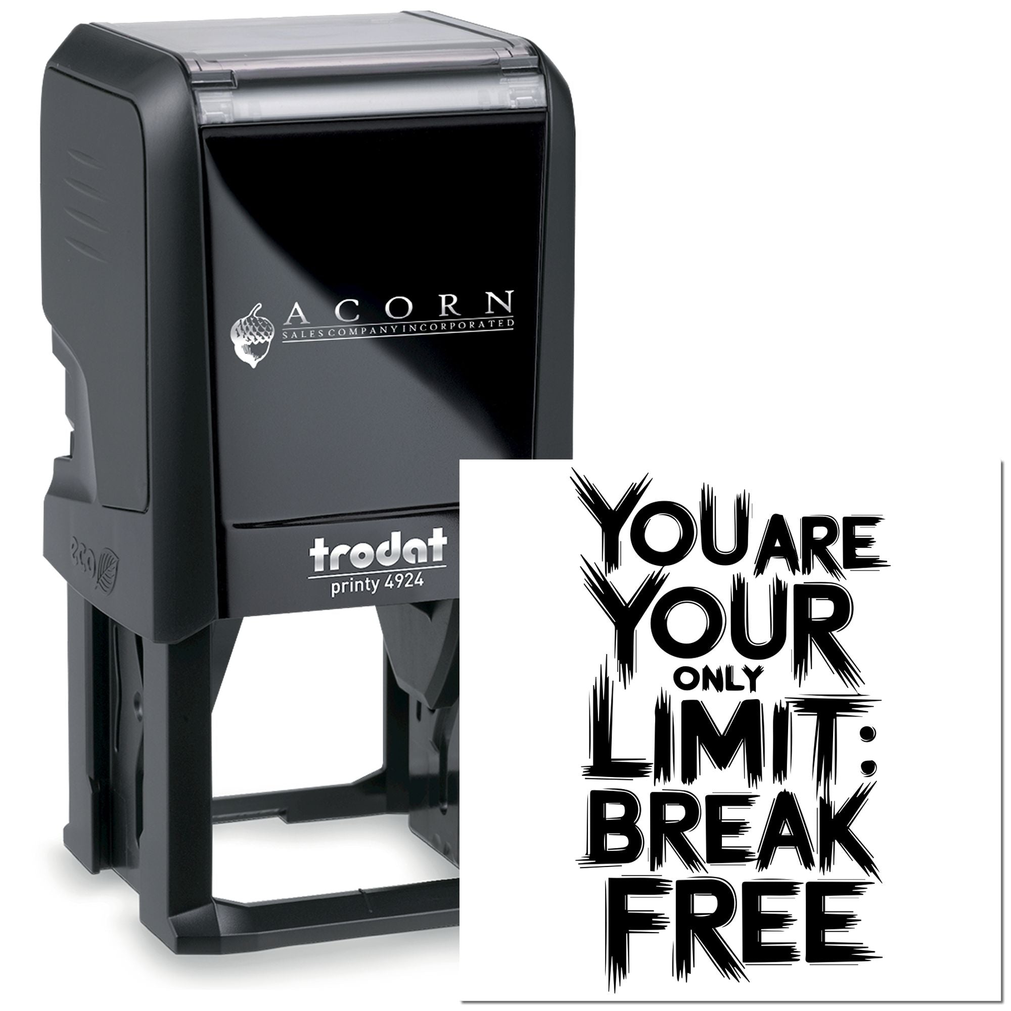 Custom self-inking rubber stamp with You Are Your Only Limit: Break Free imprint for business branding.
