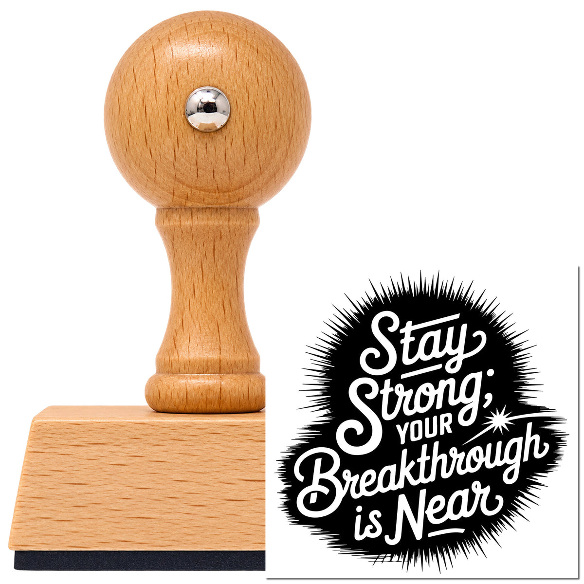 Stay Strong Your Breakthrough Is Near Vintage Pro rubber stamp in European beech wood with a round knob handle, shown beside its black imprint.