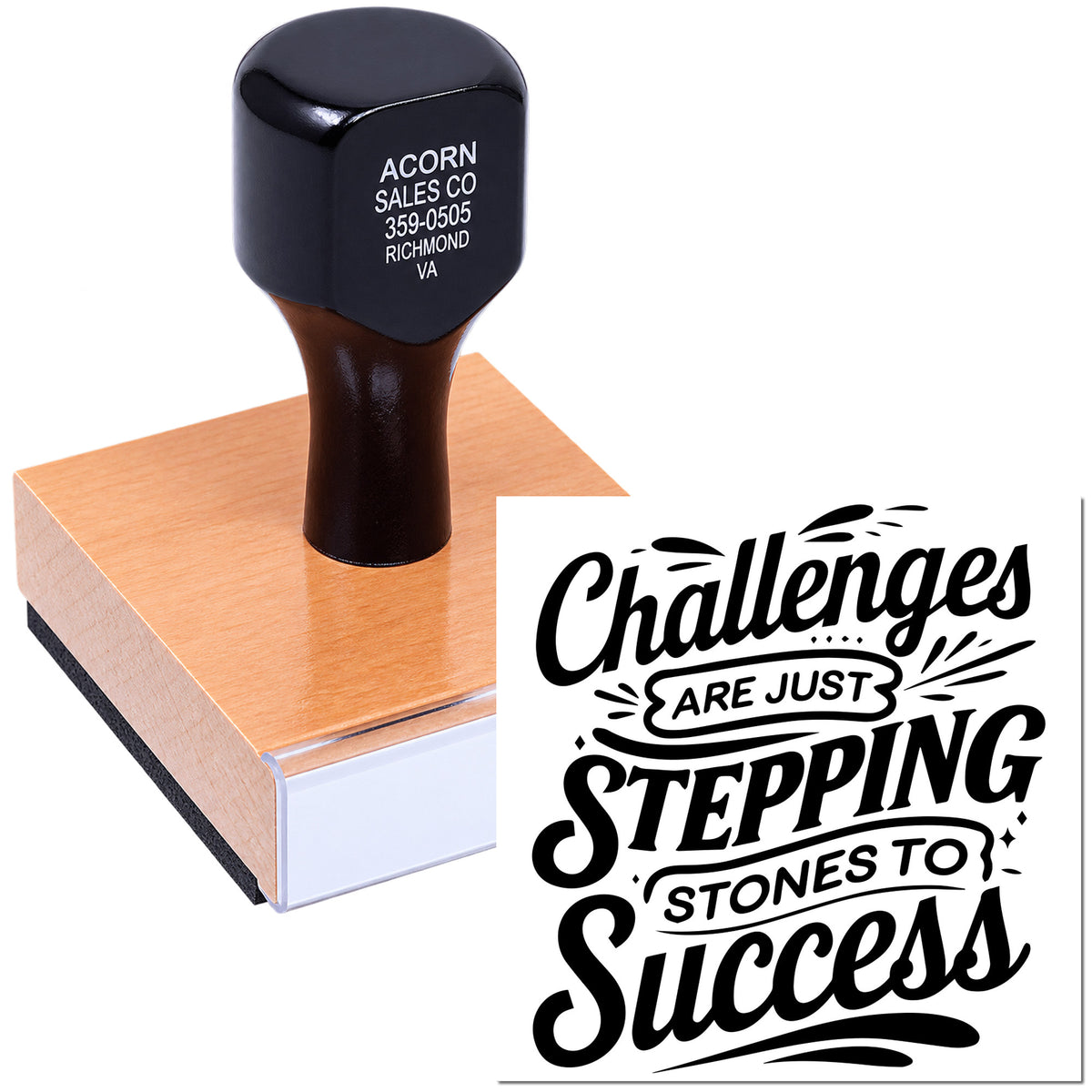 Custom rubber stamp with motivational message, Challenges are just stepping stones to success, on a wood mount.