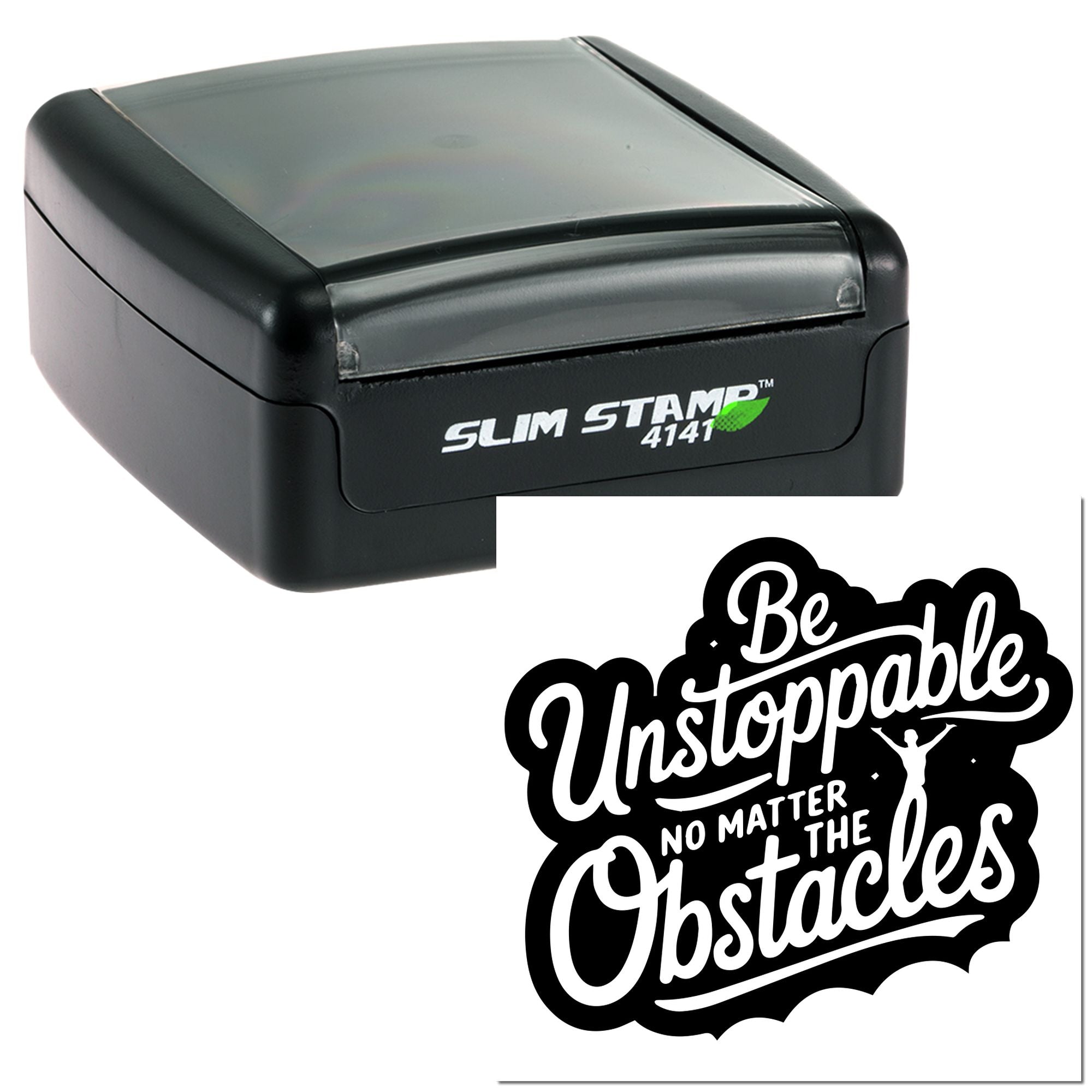 Slim Stamp 4141 self-inking rubber stamp with custom Be Unstoppable, No Matter the Obstacles design