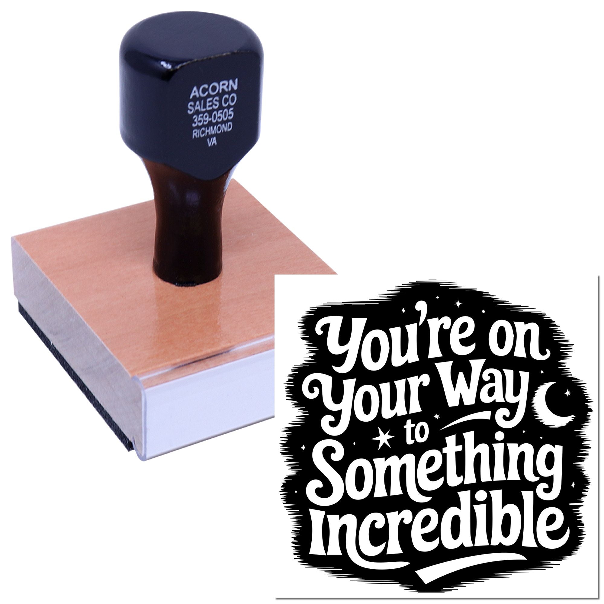 Custom rubber stamp with Youre on your way to something incredible motivational message.