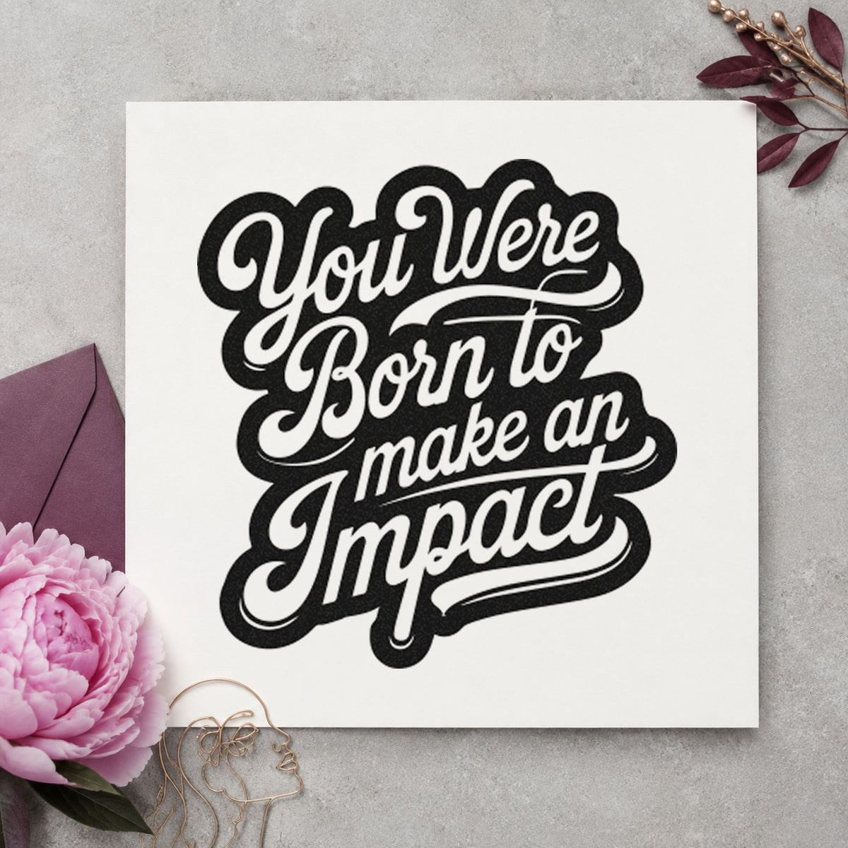 Born To Make Impact rubber stamp printed in black ink, ready for dark outline cards and similar paper crafts.