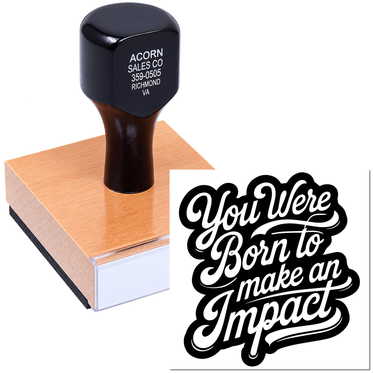 Custom rubber stamp with You Were Born to Make an Impact design for business branding, packaging, and crafts.