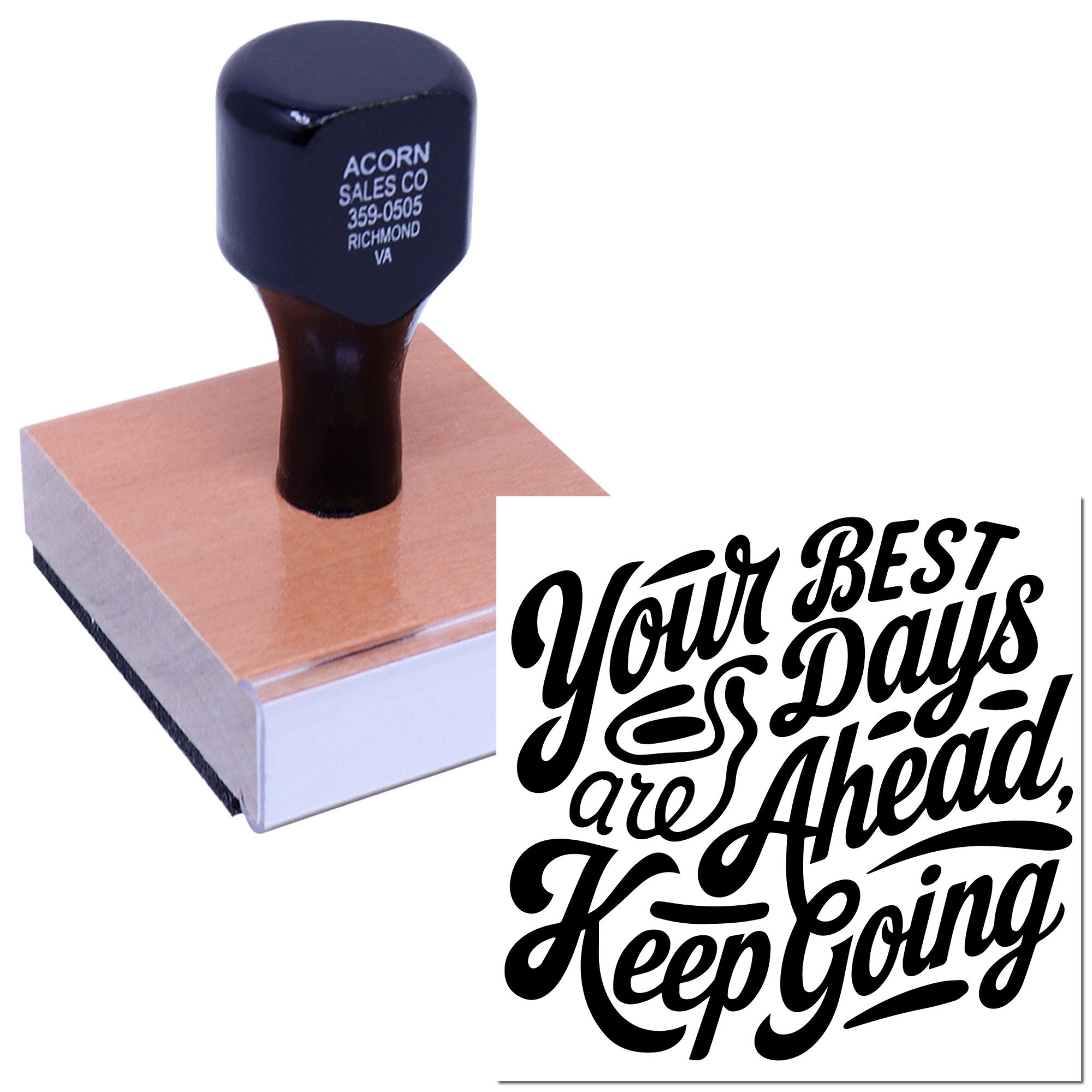 Inspirational custom rubber stamp with Your Best Days Are Ahead, Keep Going motivational quote design.