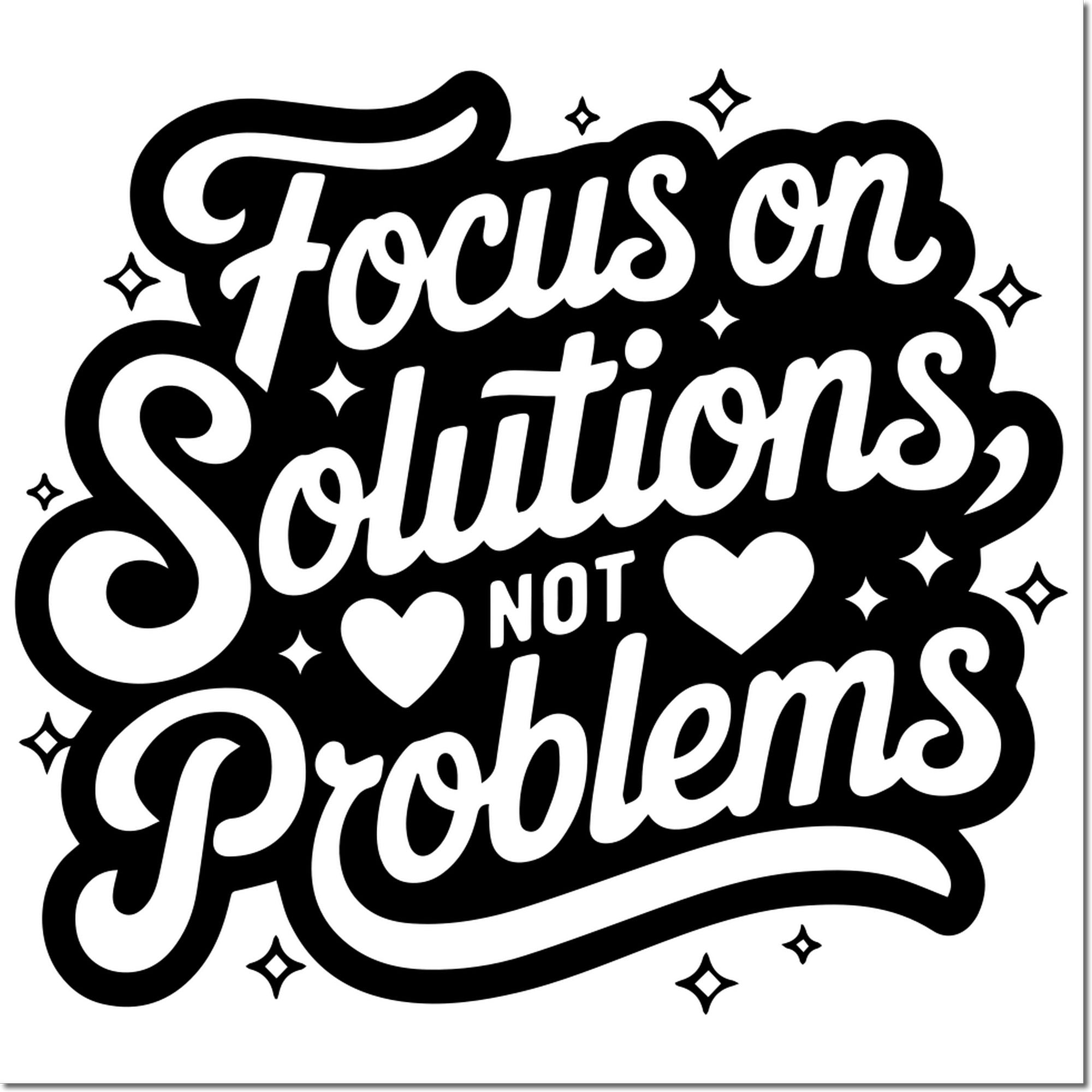 Motivational rubber stamp design reading Focus on Solutions Not Problems with hearts and sparkles for crafts and planners.