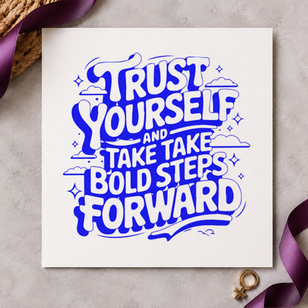 Trust Yourself Bold Steps craft stamp imprinted in blue ink on paper, a design suited to framed garage door.