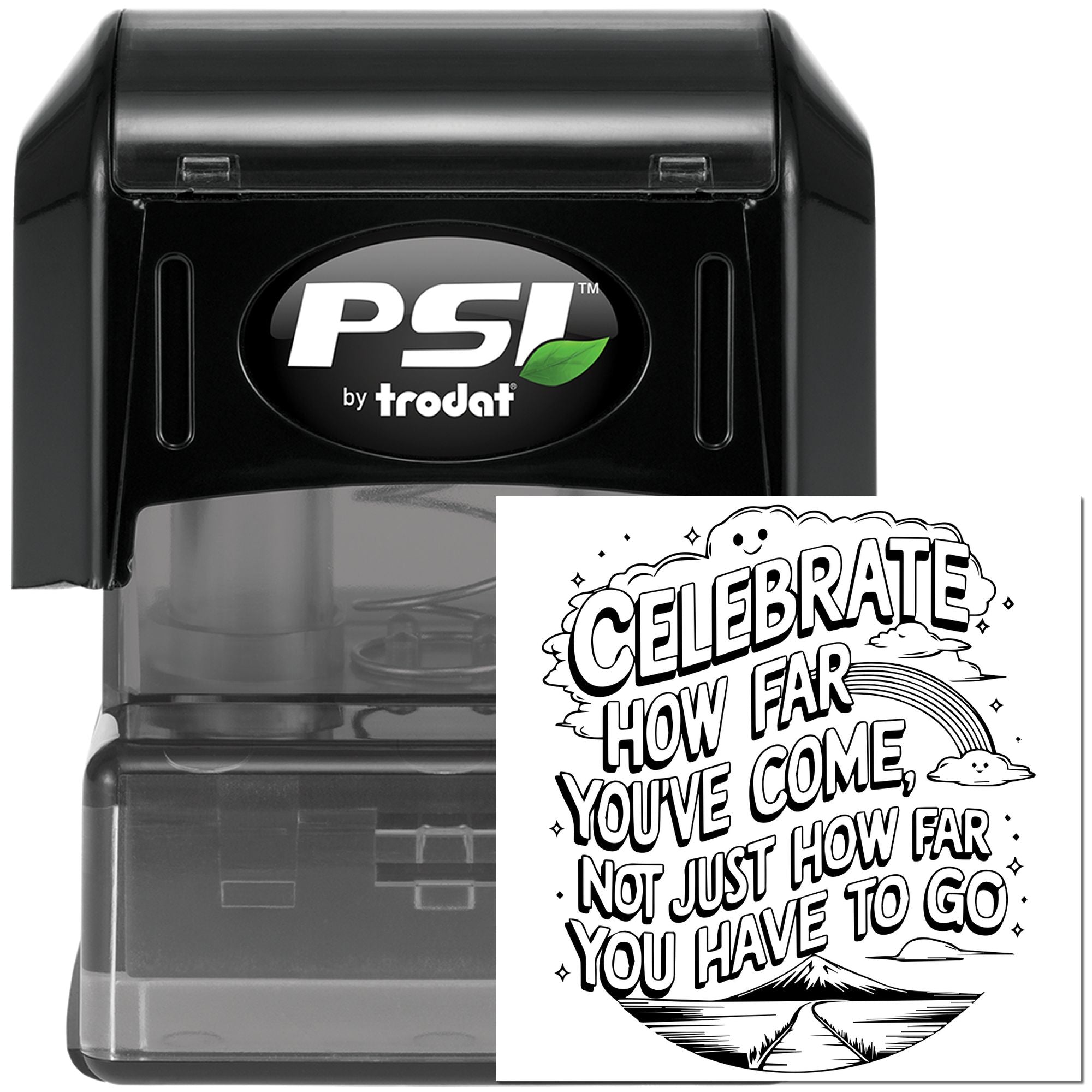 PSI by Trodat rubber stamp with inspirational quote: Celebrate how far you've come, not just how far you have to go.