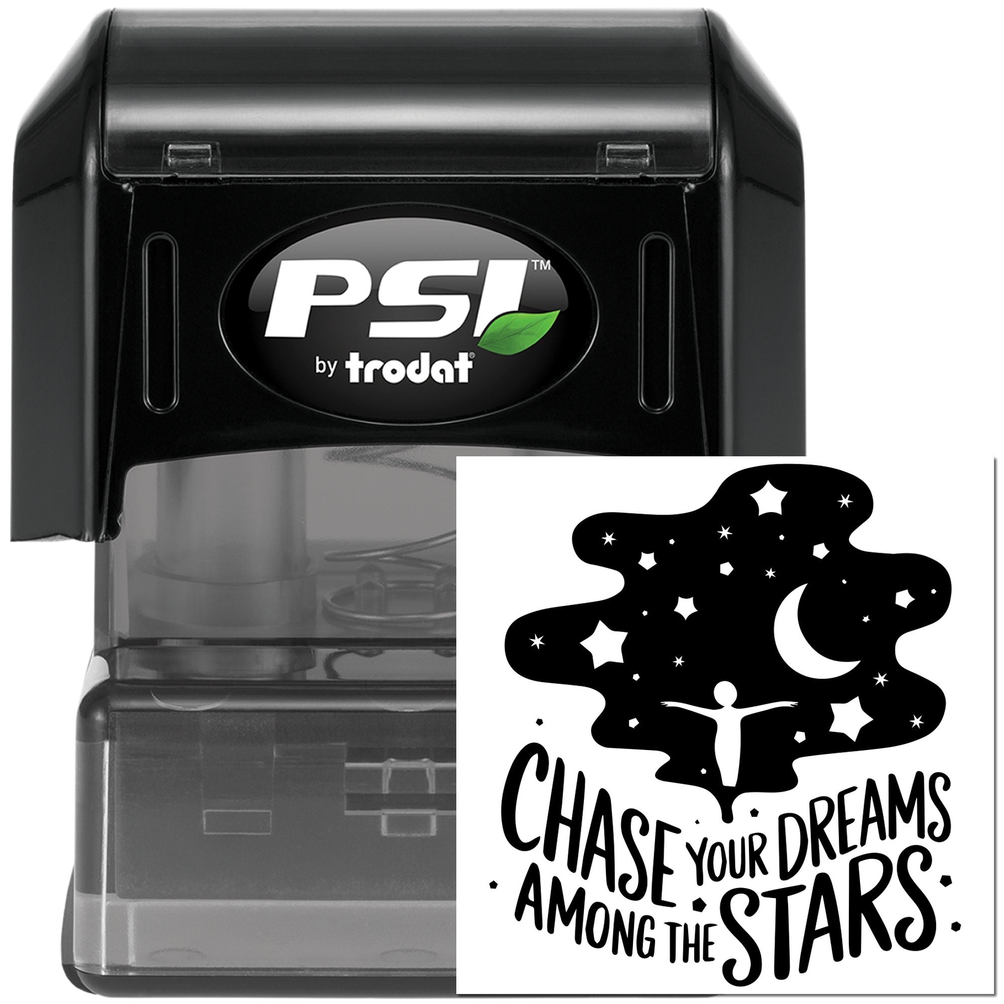 PSI by Trodat self-inking rubber stamp with Chase Your Dreams Among the Stars inspirational quote design.