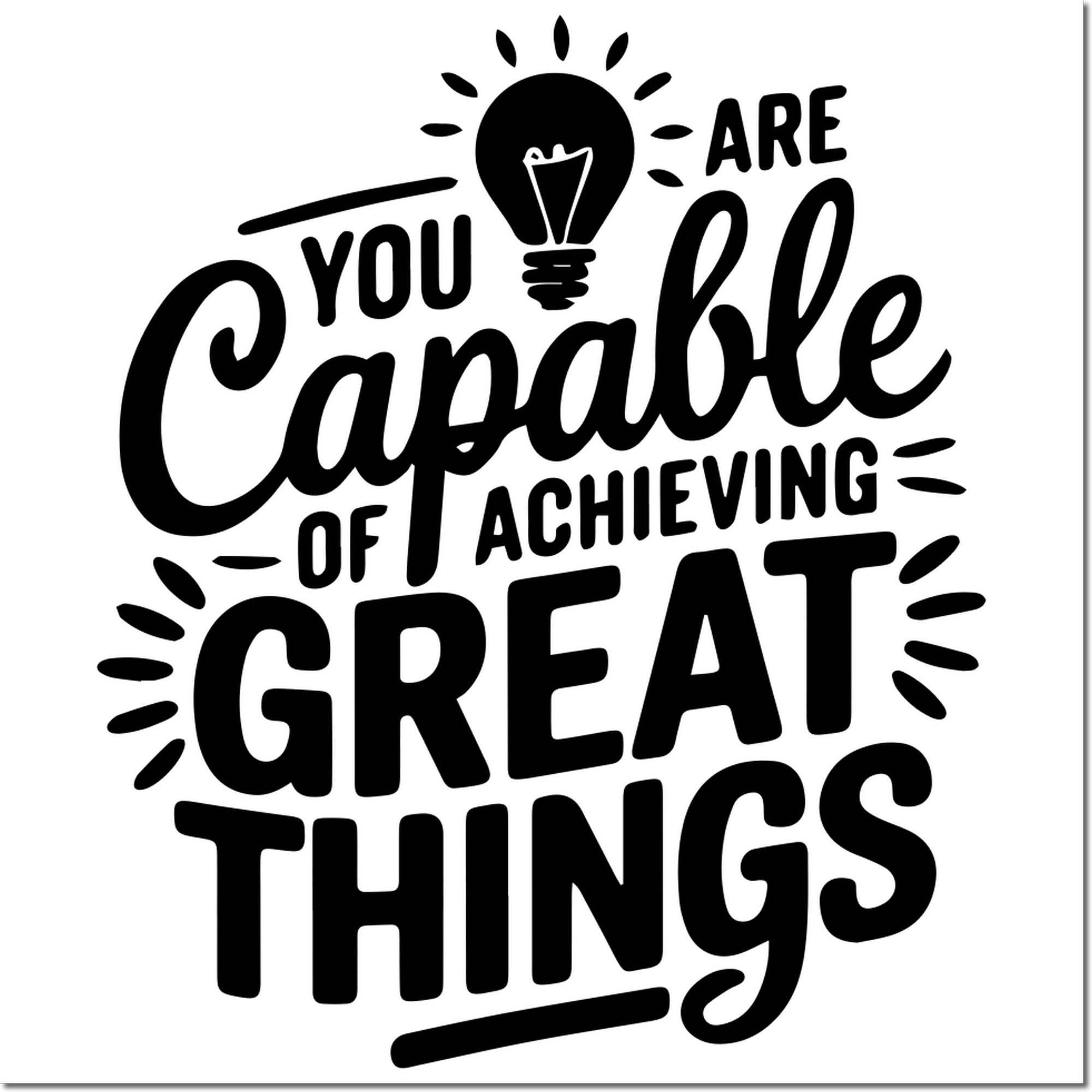 Motivational rubber stamp design with lightbulb icon and text, You are capable of achieving great things.