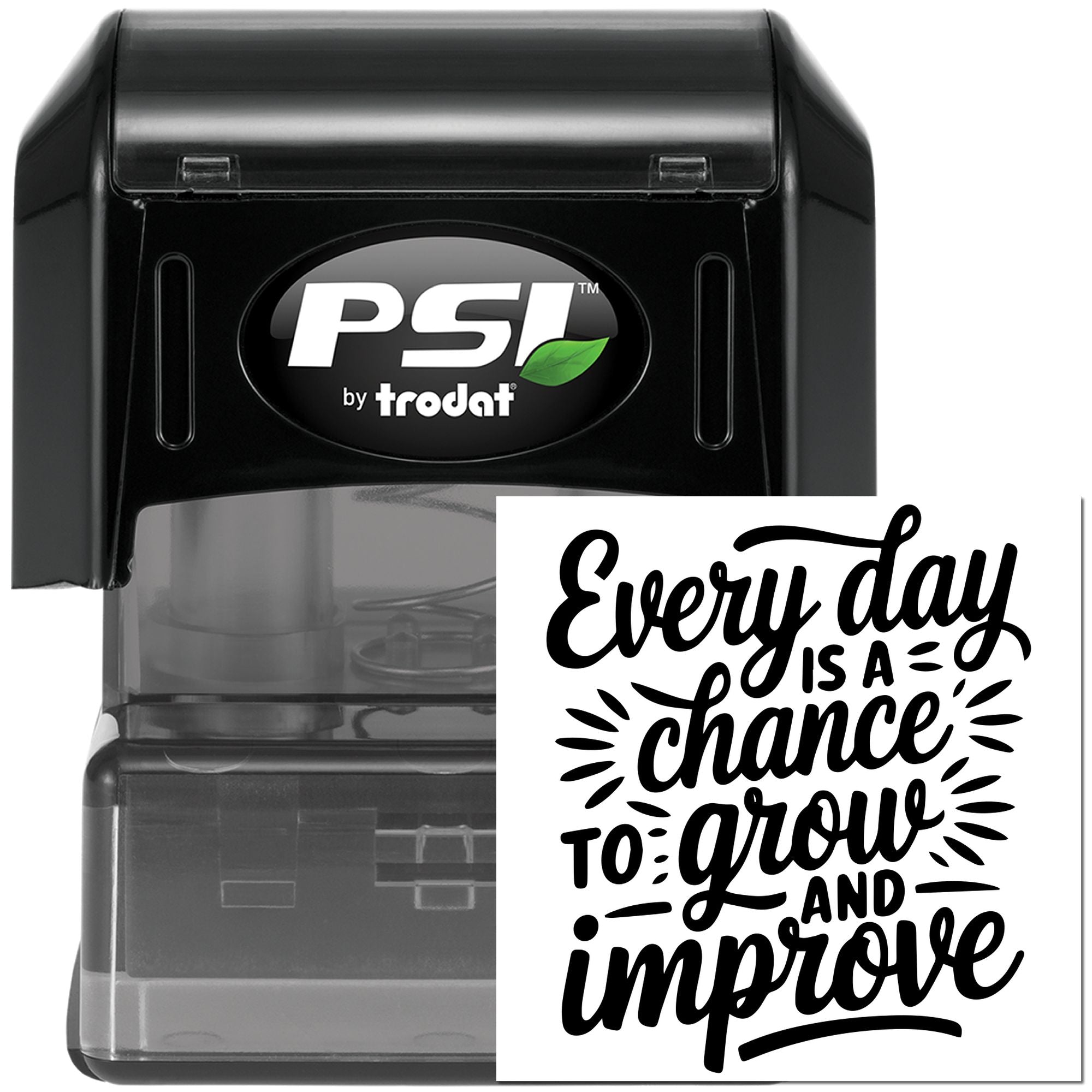 Motivational PSI by Trodat self-inking rubber stamp with Every day is a chance to grow and improve quote.