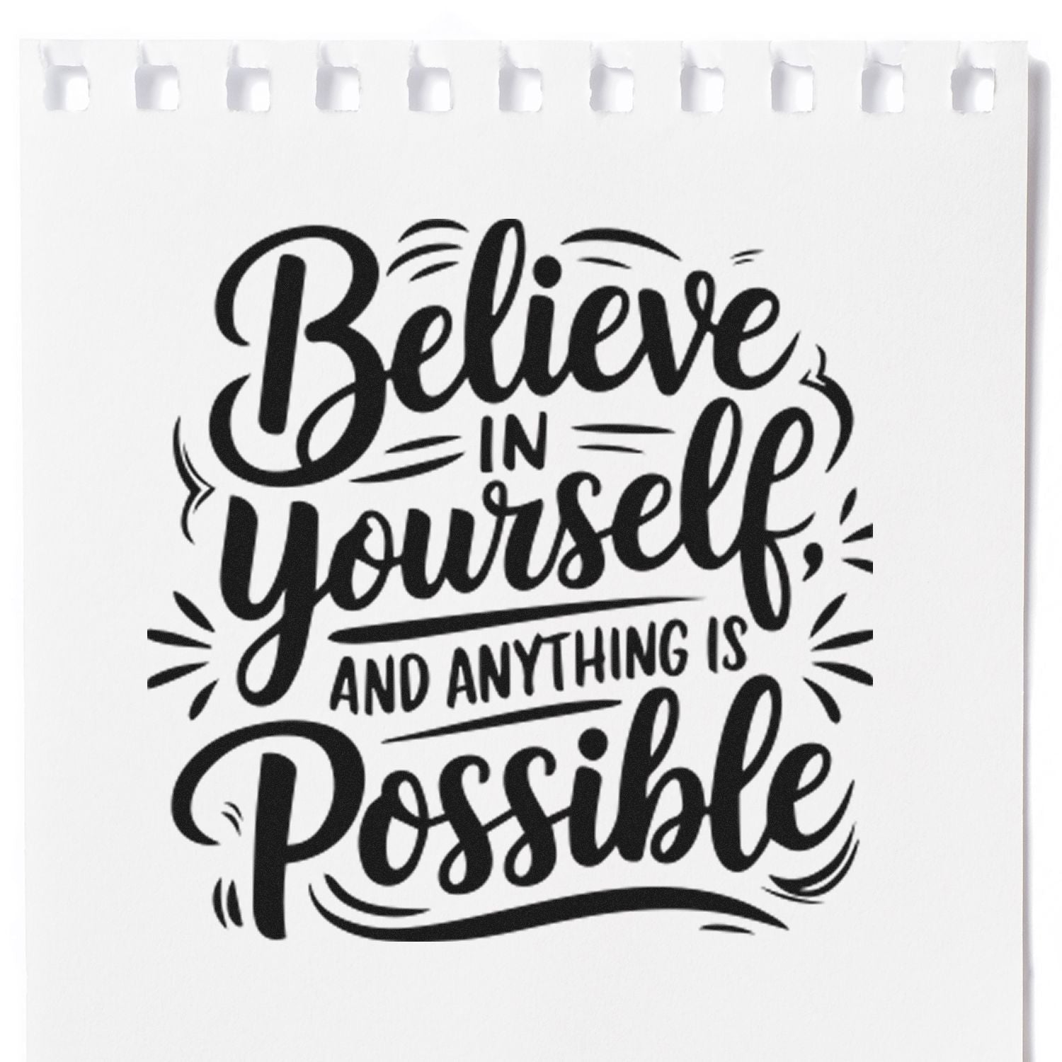 Inspirational rubber stamp design reading Believe in yourself and anything is possible in bold decorative script.