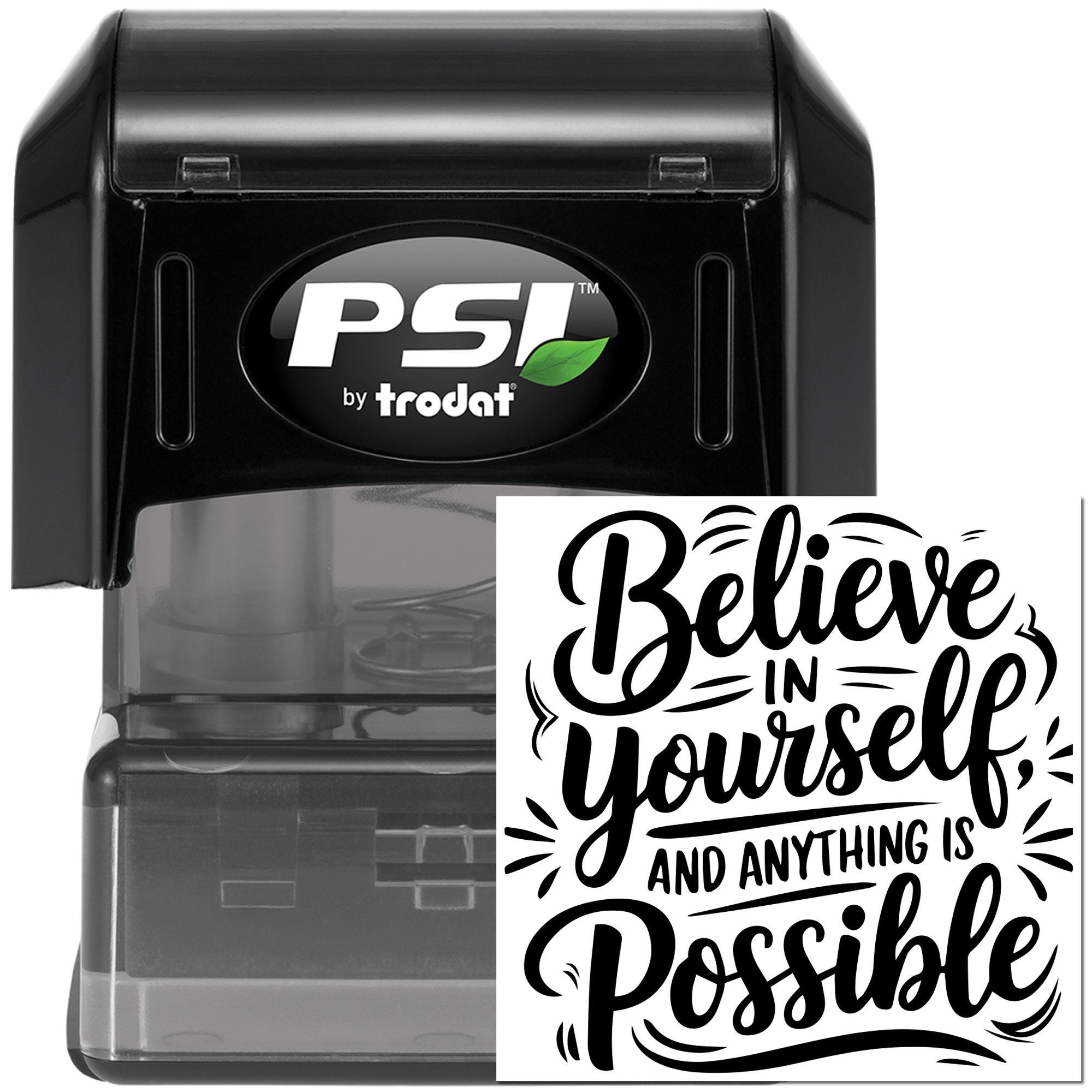 PSI by Trodat self-inking rubber stamp with custom motivational Believe in Yourself design for inspirational stamping.