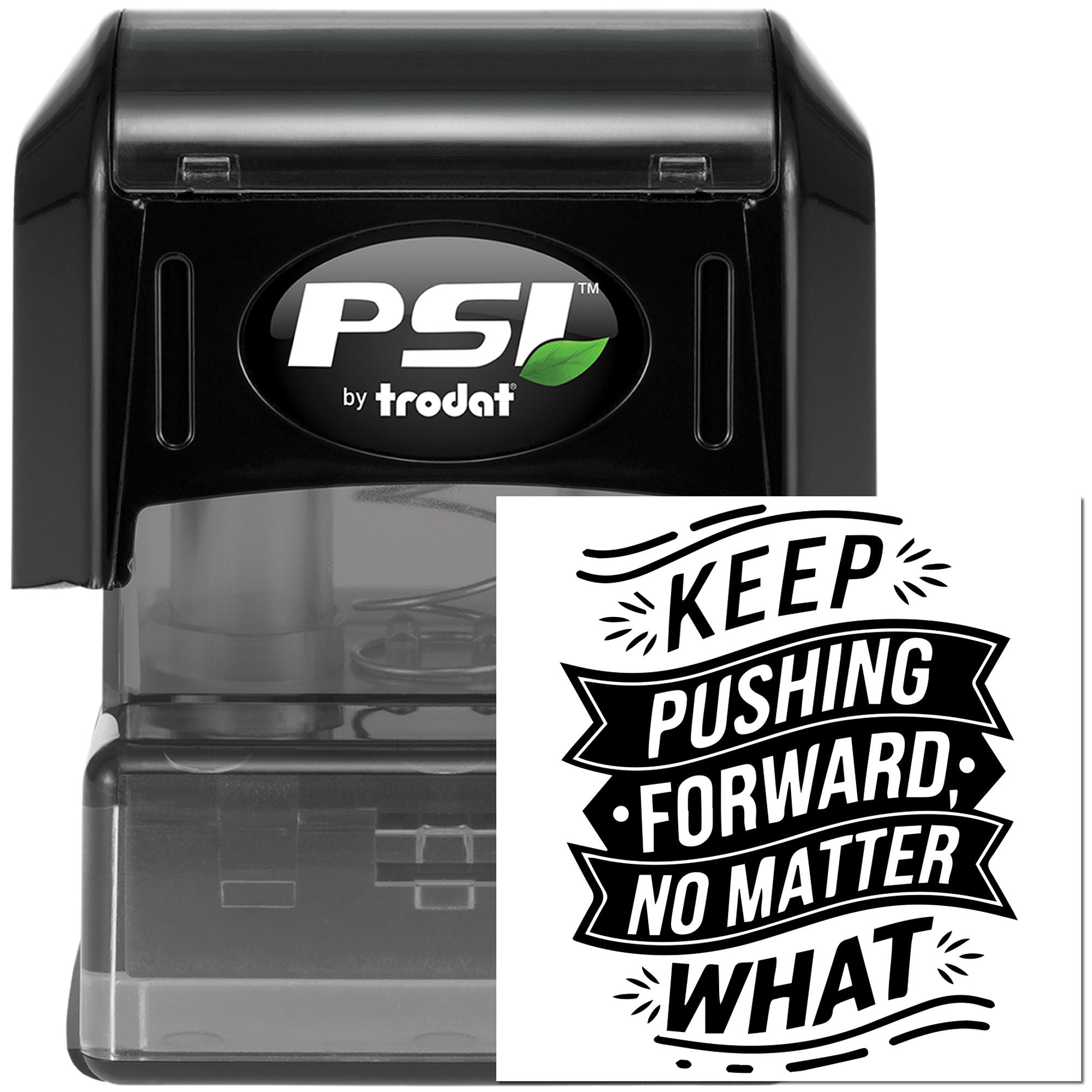 PSI by Trodat self-inking rubber stamp with inspirational Keep Pushing Forward, No Matter What quote design