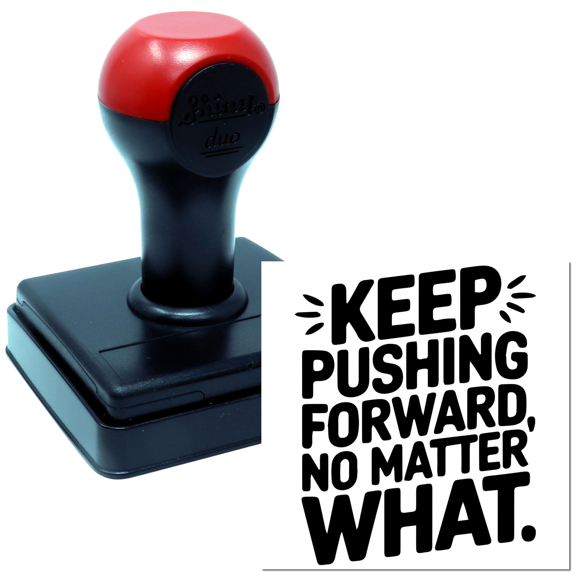Custom self-inking rubber stamp with motivational quote, Keep Pushing Forward, No Matter What.