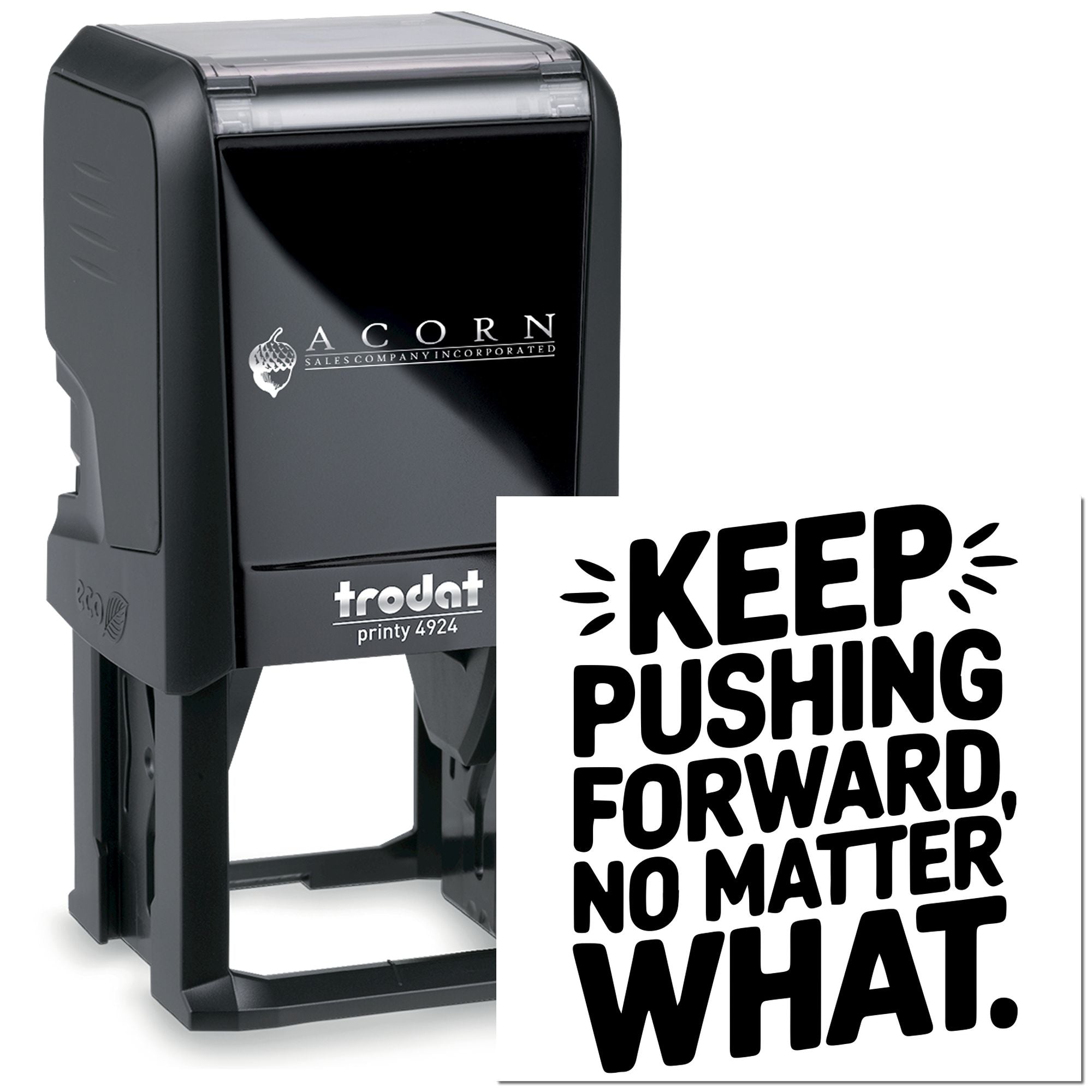 Self-inking rubber stamp with bold motivational text, Keep pushing forward, no matter what.