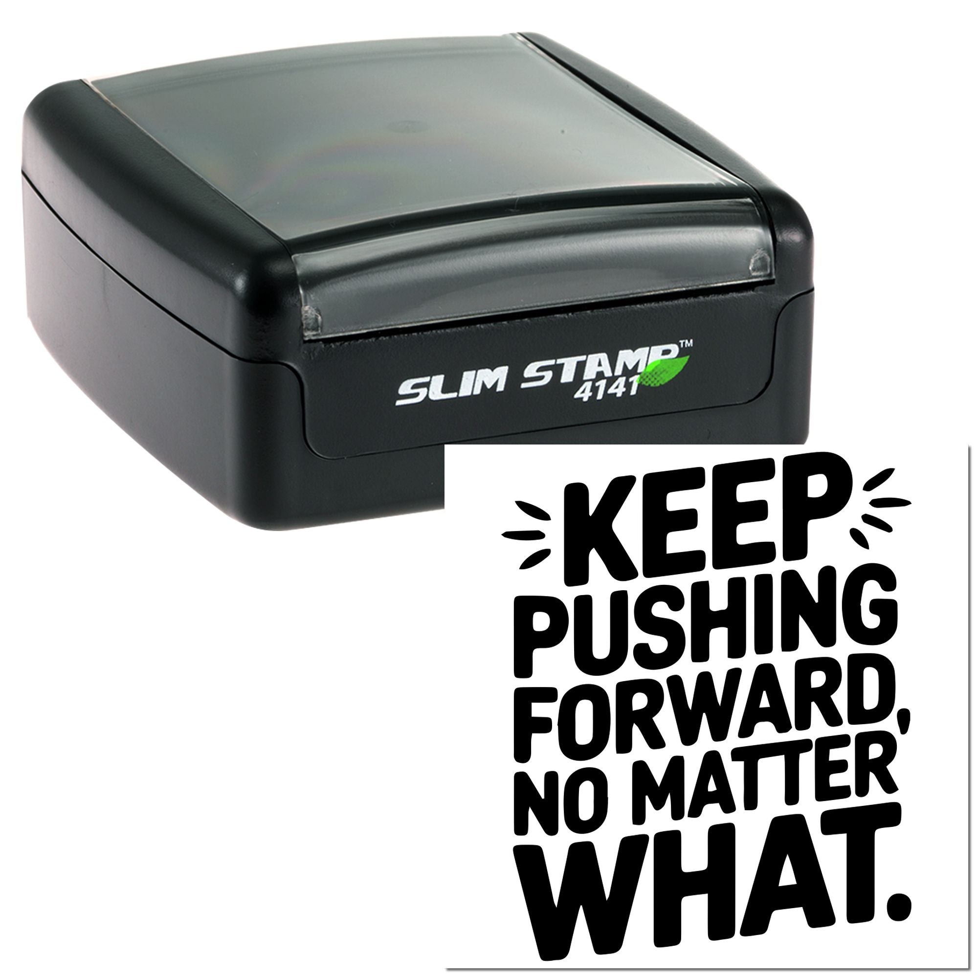 Custom self-inking rubber stamp displaying Keep pushing forward, no matter what motivational message.