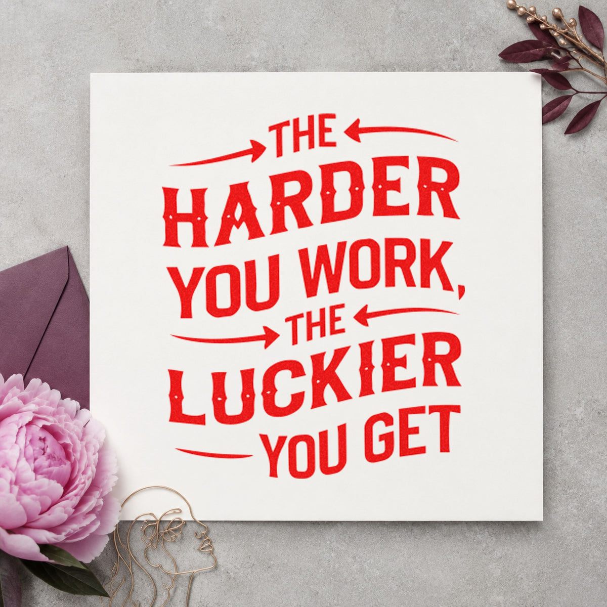 Harder Work Luckier Quote rubber stamp shown in red ink, stamped for projects such as bin grade labels.