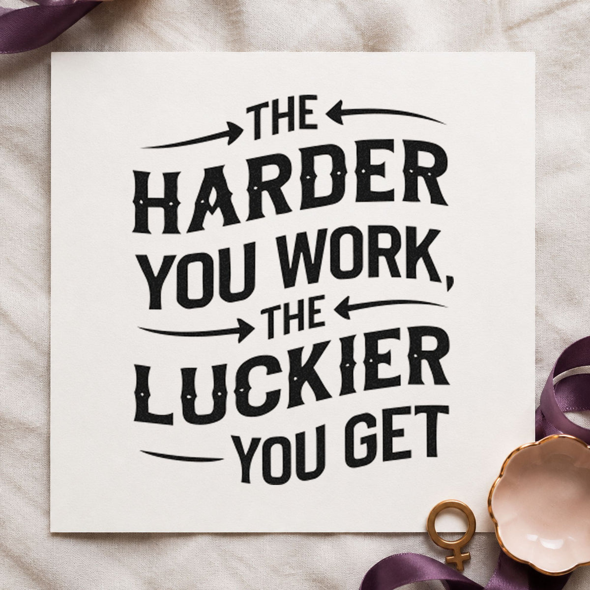 Harder Work Luckier Quote rubber stamp printed in black ink, ready for curved arrow cards and similar paper crafts.