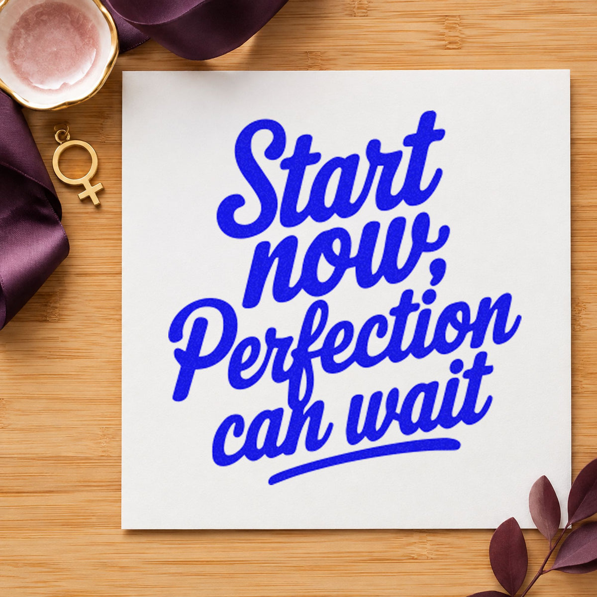 Start Now Perfection Wait craft stamp in blue ink on cardstock, an easy option for folding cloth printing.