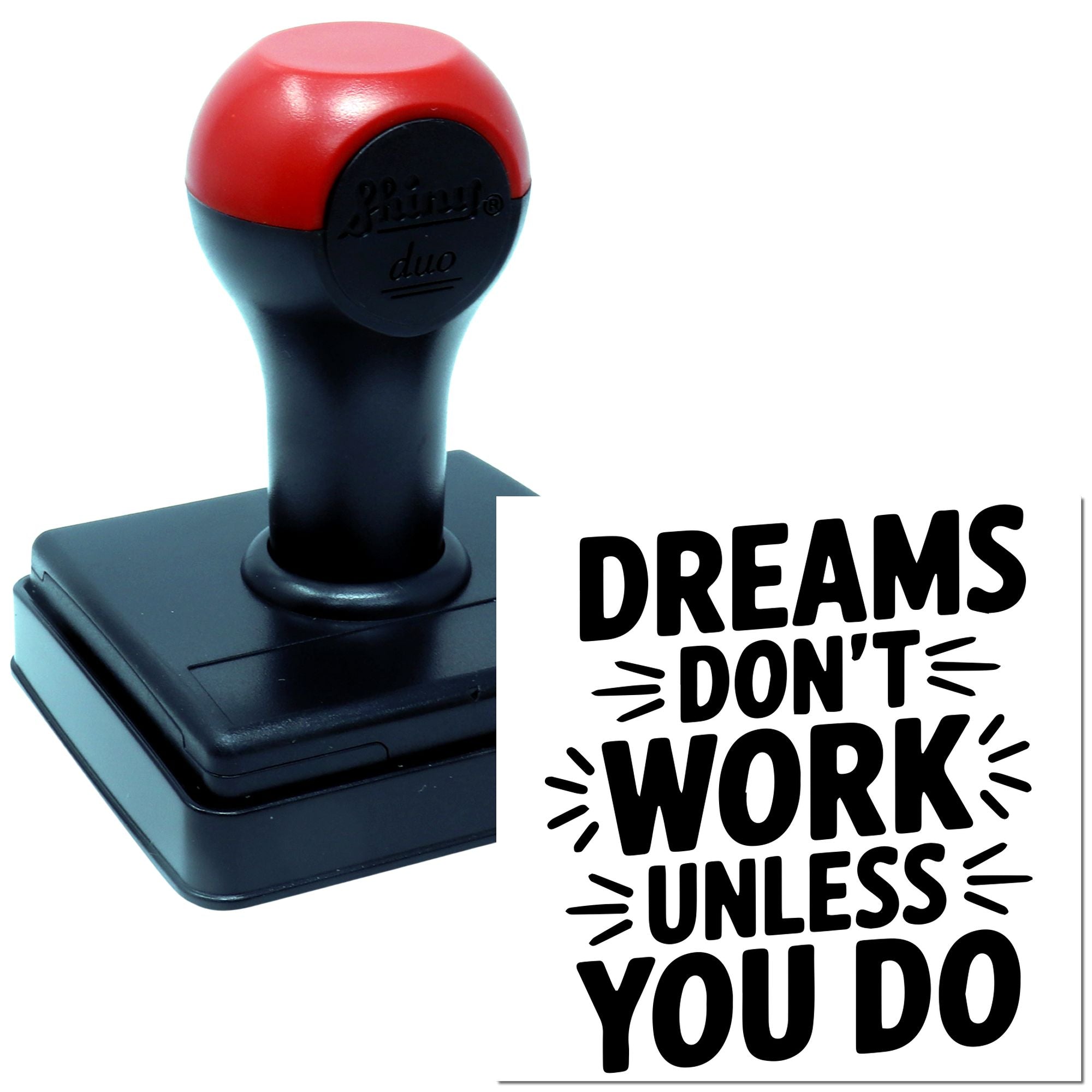 Self-inking motivational rubber stamp with Dreams dont work unless you do for office, business, or craft use.