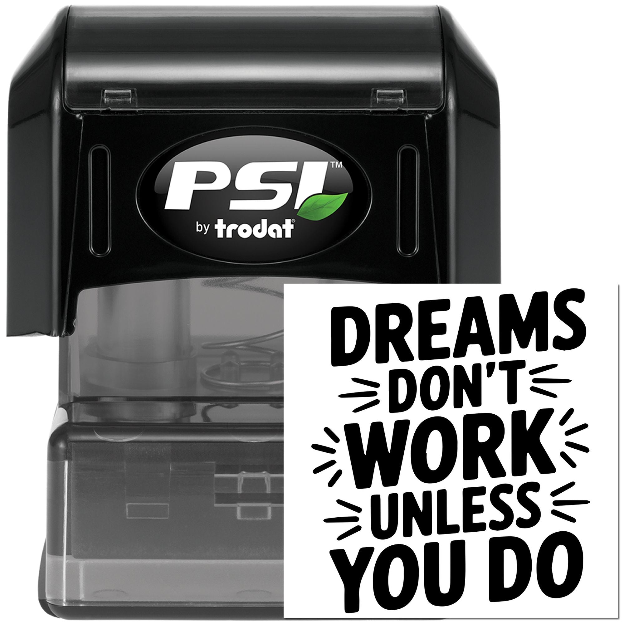 PSI by Trodat self-inking rubber stamp with Dreams Dont Work Unless You Do motivational custom stamp for office use