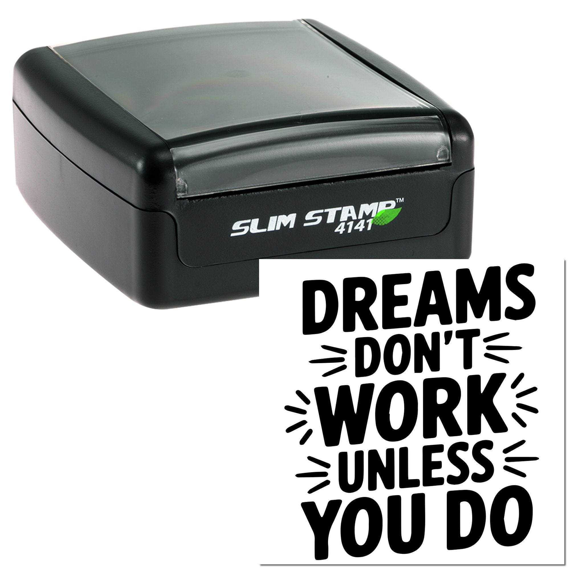 Slim Stamp 4141 self-inking rubber stamp with Dreams dont work unless you do motivational message