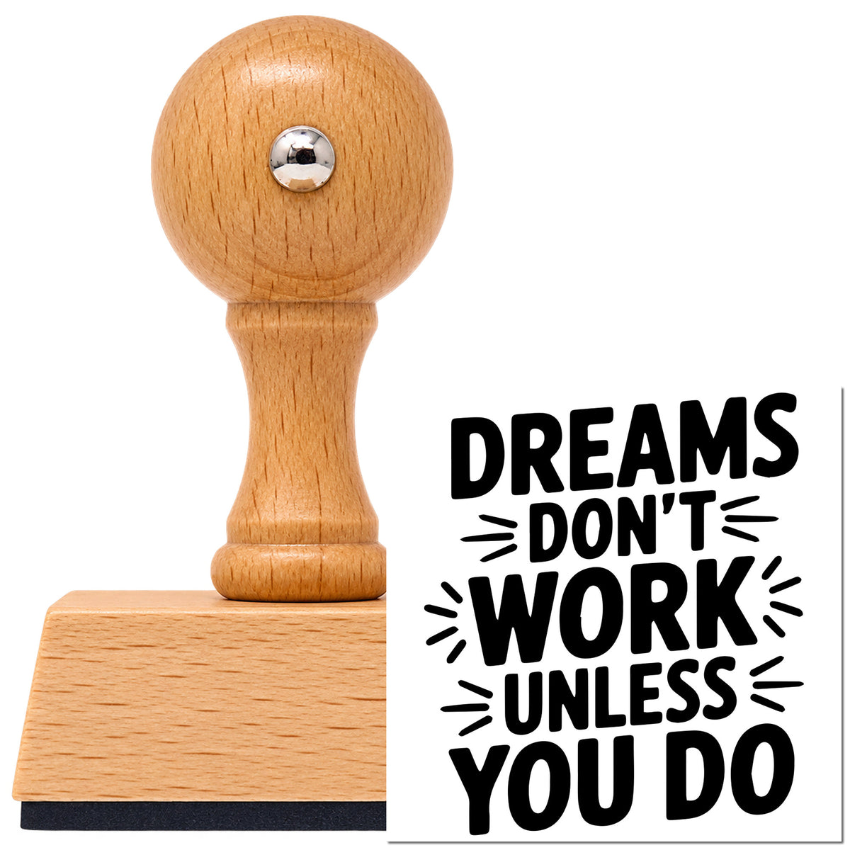 Dreams Don't Work Unless You Do Block Lettering Vintage Pro rubber stamp in European beech wood with a round knob handle, shown beside its black imprint.