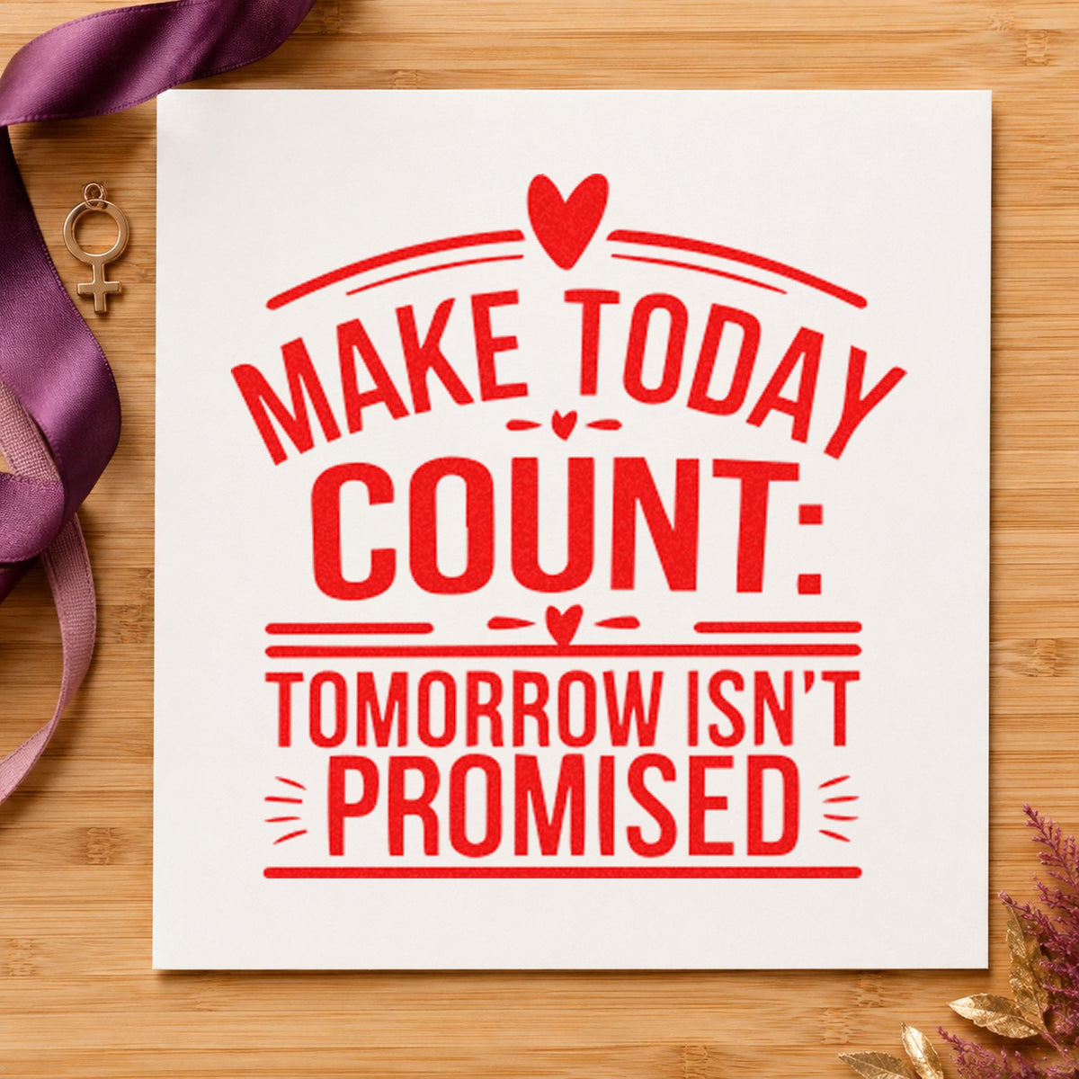 Make Today Count Hearts rubber stamp shown in red ink, stamped for projects such as bin season labels.