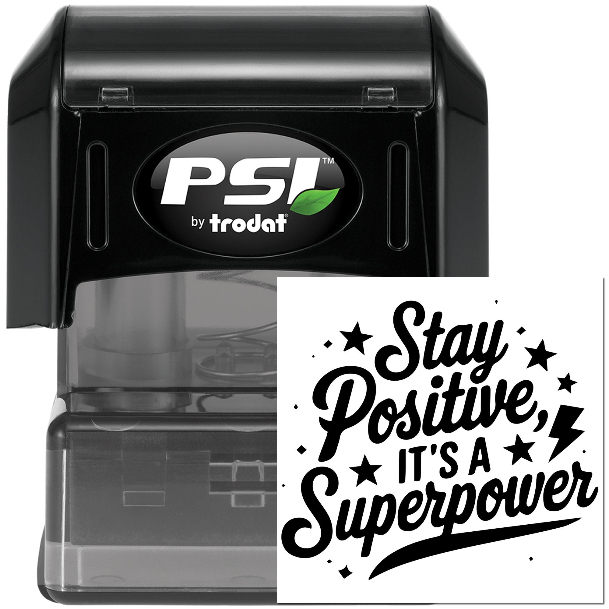 PSI by Trodat self-inking rubber stamp with Stay Positive, Its a Superpower motivational imprint design.