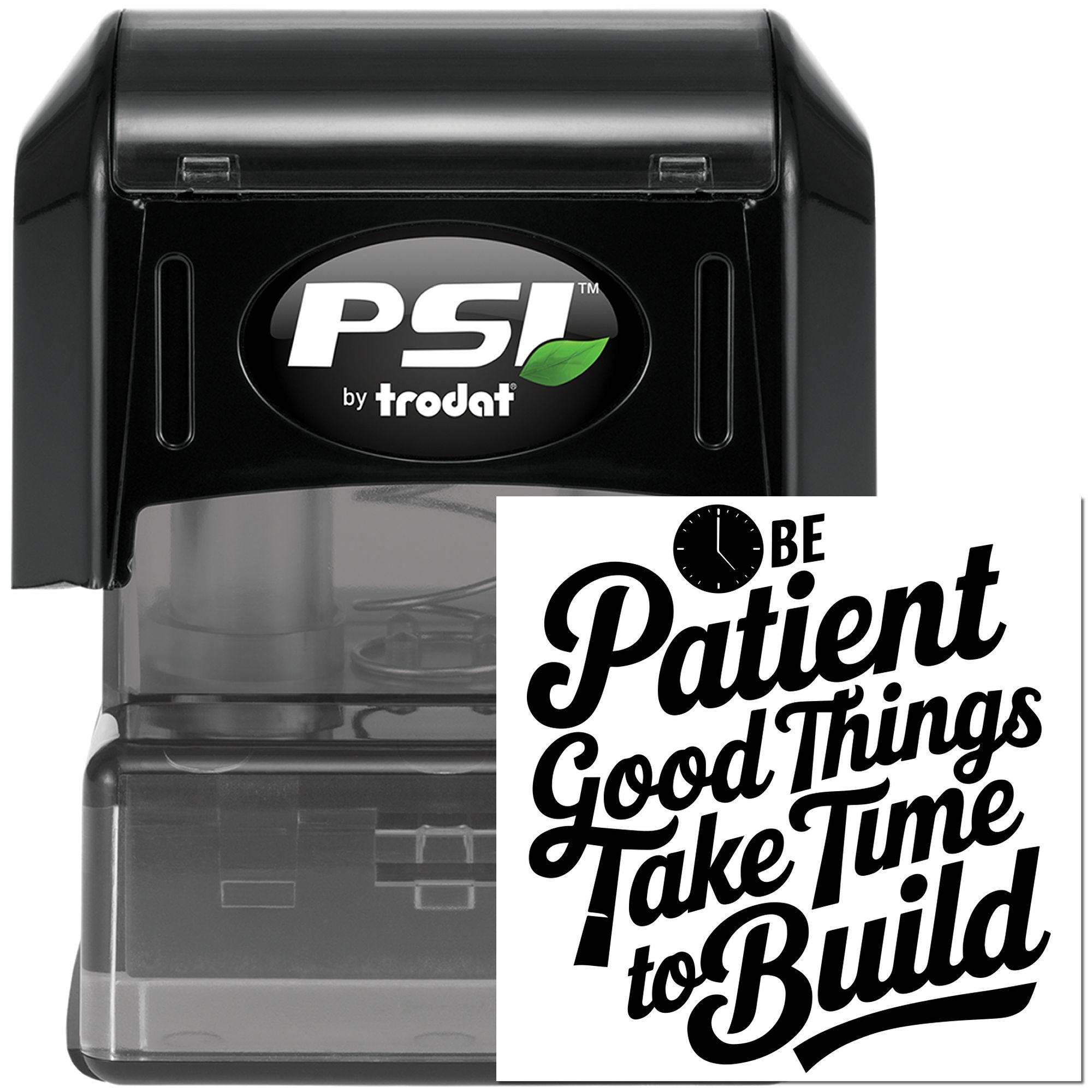 PSI by Trodat self-inking rubber stamp with Be Patient, Good Things Take Time to Build motivational message and clock icon