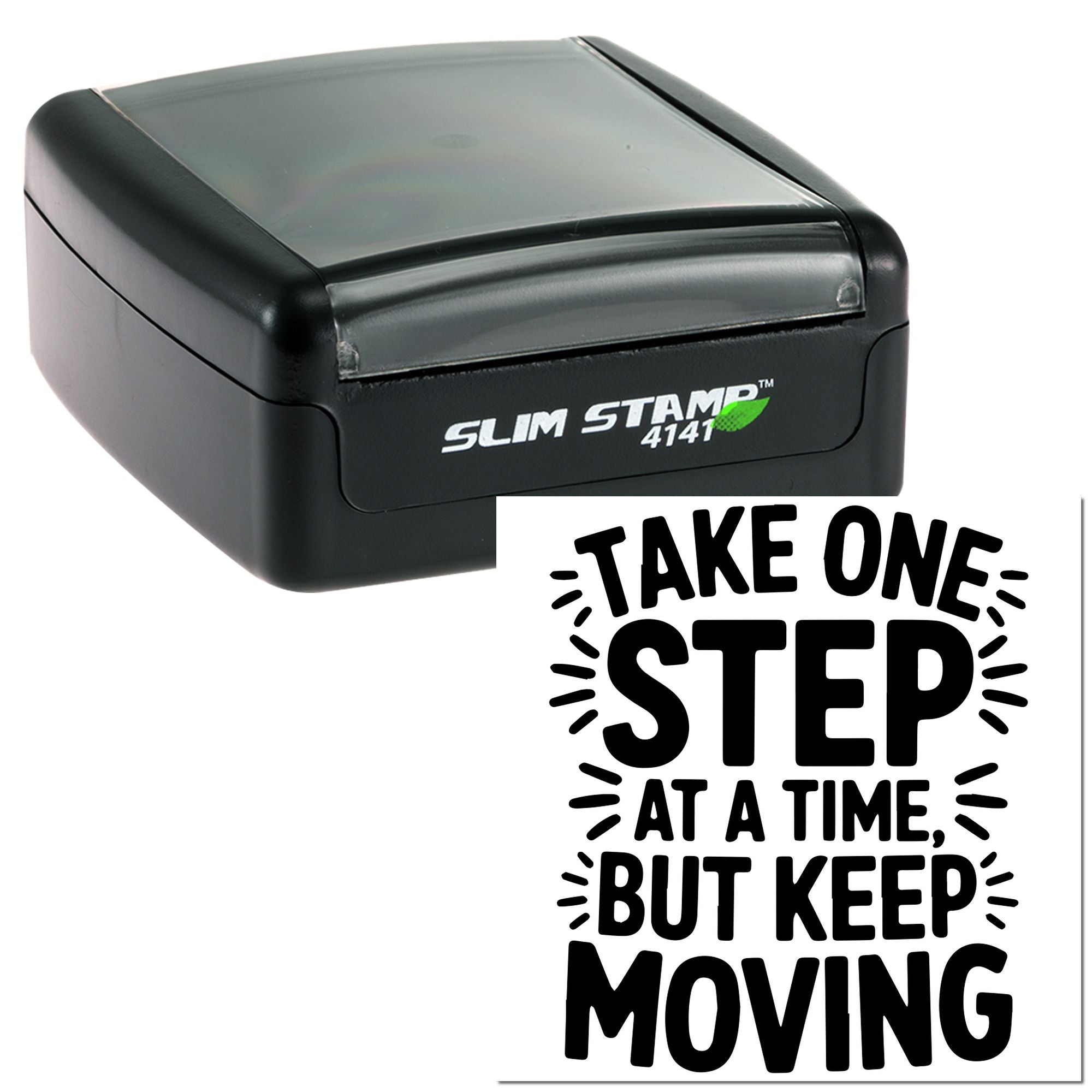 Self-inking rubber stamp featuring motivational quote: Take one step at a time, but keep moving.