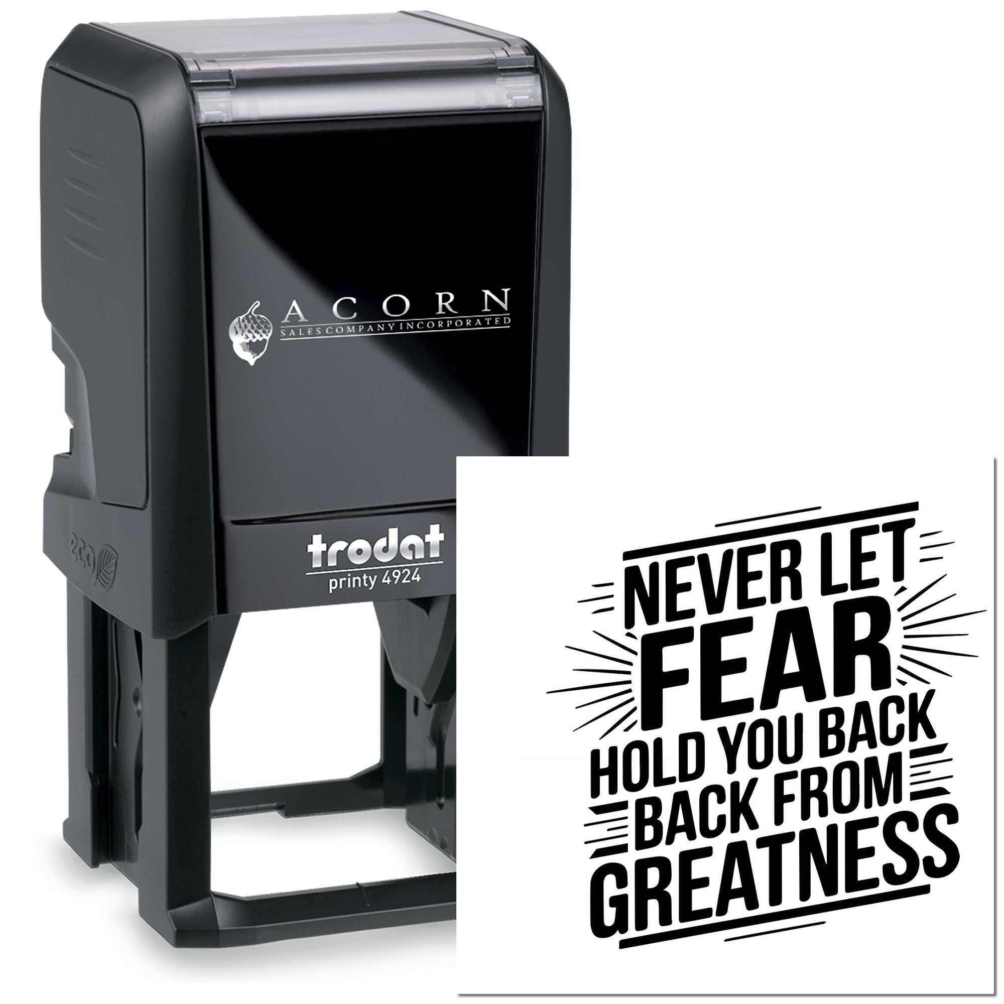 Custom self-inking rubber stamp with motivational quote, Never let fear hold you back from greatness, for office use.