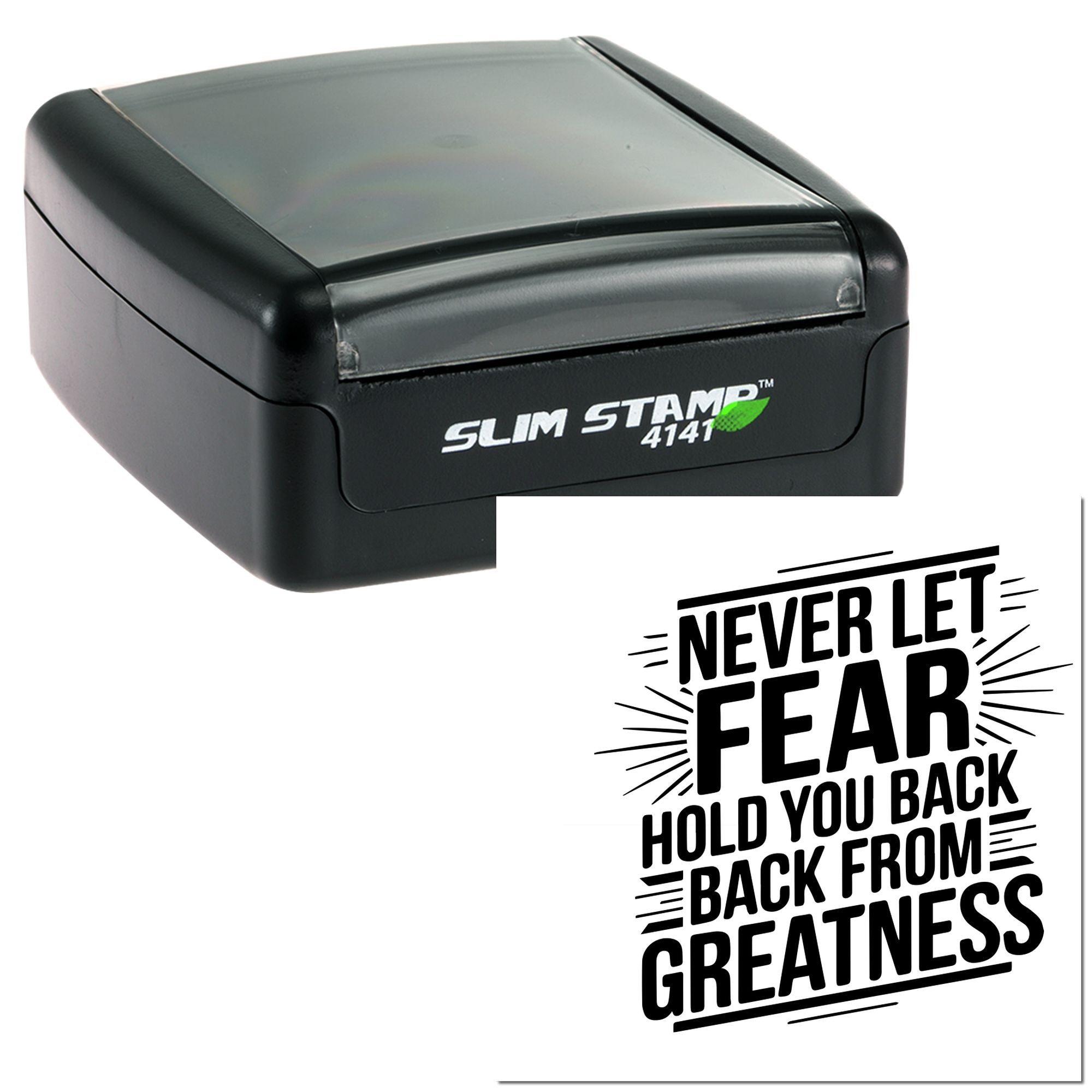 Self-inking Slim Stamp 4141 rubber stamp with motivational quote: Never let fear hold you back from greatness.
