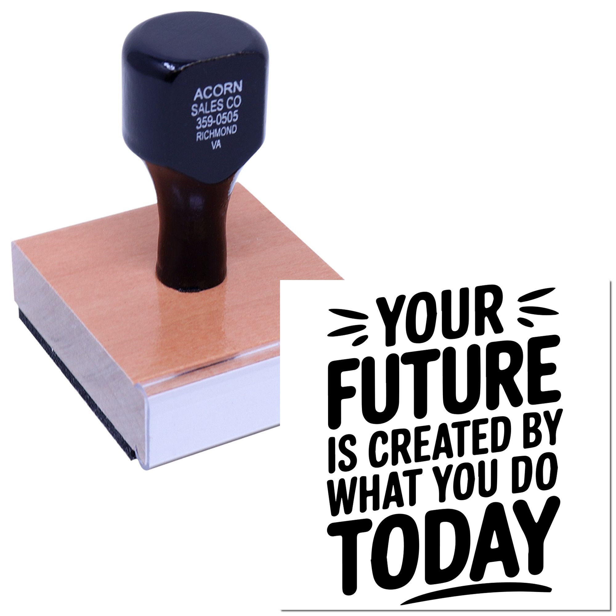 Custom rubber stamp with motivational quote, Your future is created by what you do today, for business branding and office use.