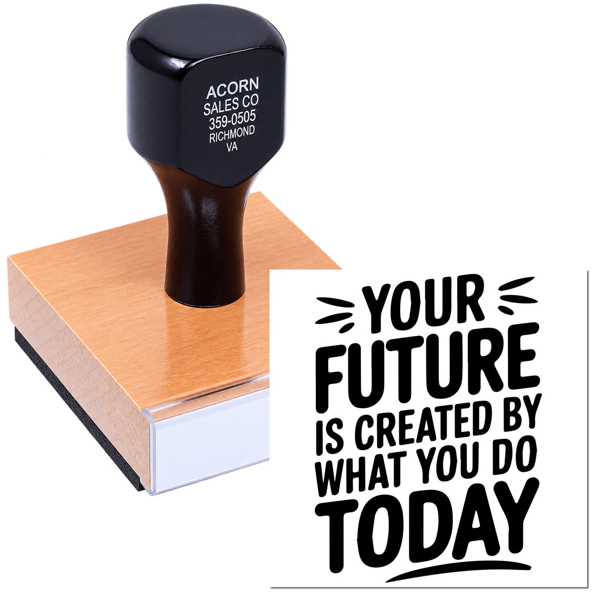 Custom rubber stamp with motivational quote, Your future is created by what you do today, for business branding and office use.