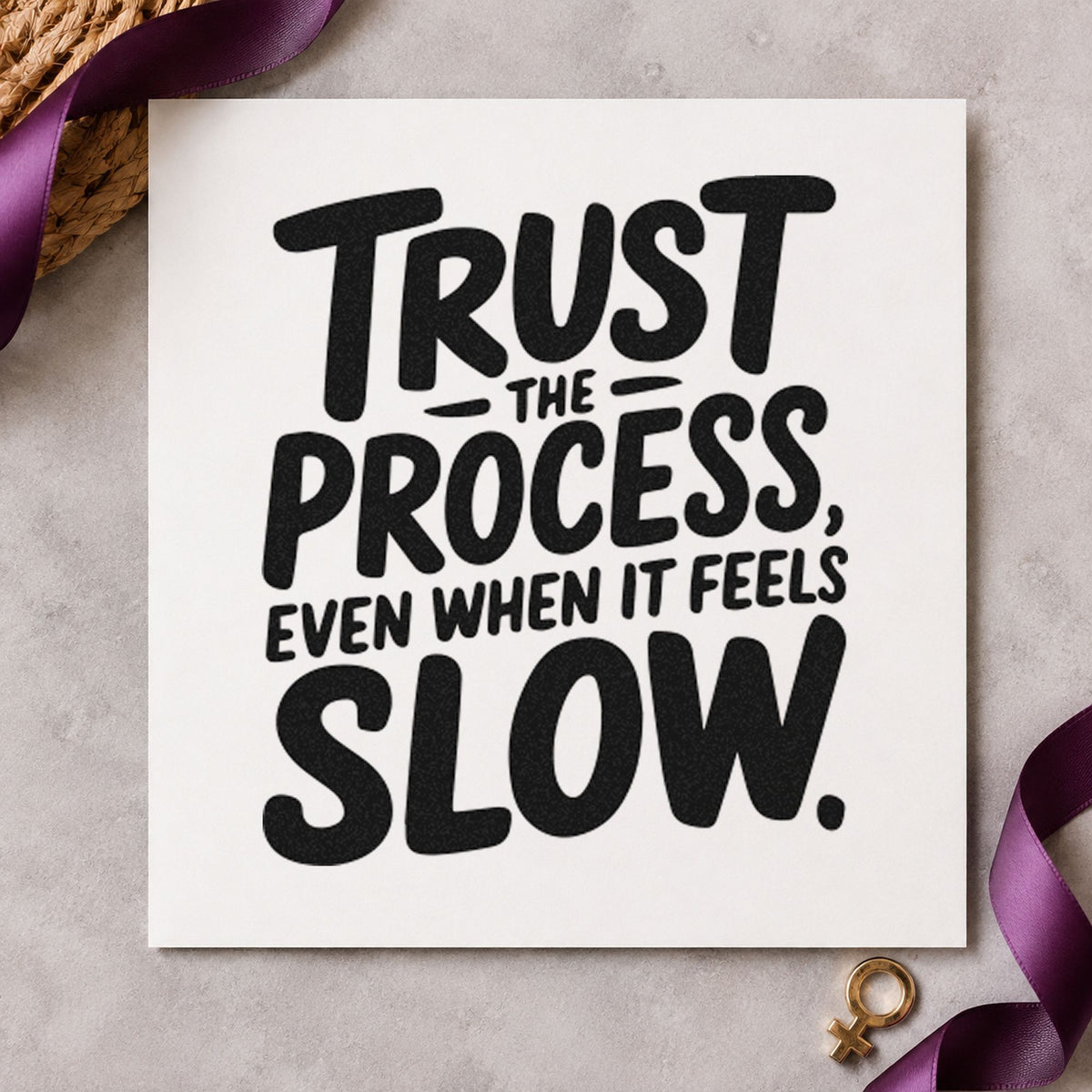 Trust Process Feels Slow craft stamp imprint in black ink on a handmade project, one idea being soil bucket tags.