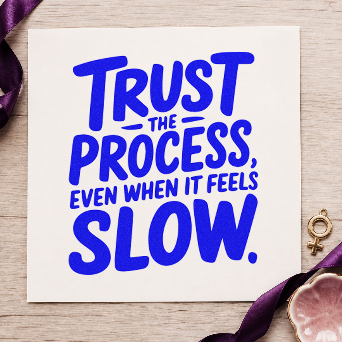 Trust Process Feels Slow craft stamp in blue ink on cardstock, an easy option for bin cover printing.