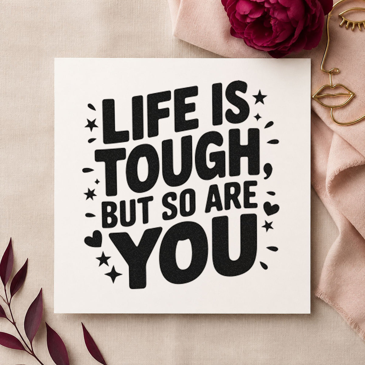 Life Tough So You rubber stamp printed in black ink, ready for star heart cards and similar paper crafts.